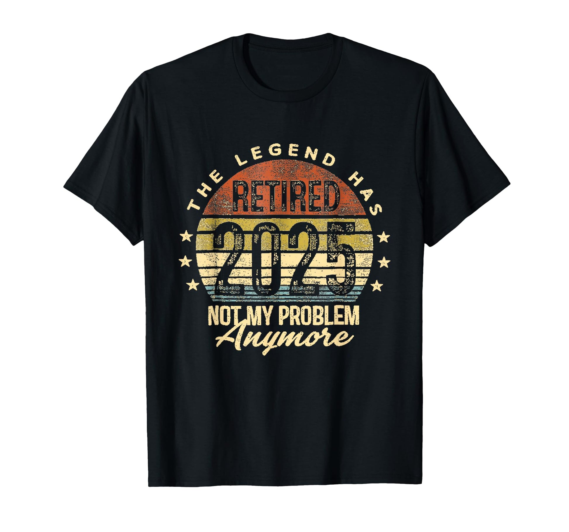 Legend Has Retired 2025 Not My T-Shirt - Casual Everyday Wear Unisex - T-Shirt, Sweatshirt, Hoodie