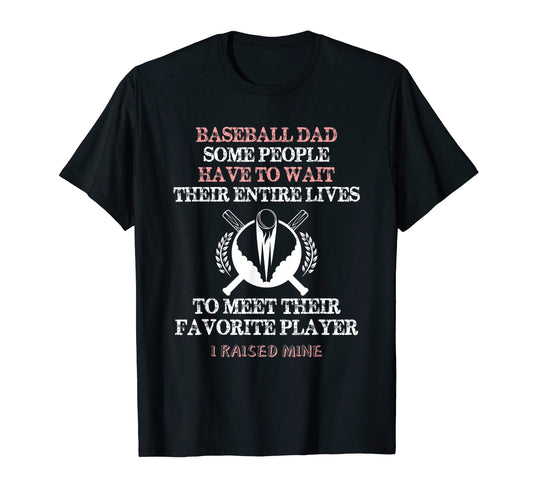 Baseball Dad Some People Have To Wait T-Shirt - Trendy Graphic for Adults - T-Shirt, Sweatshirt, Hoodie