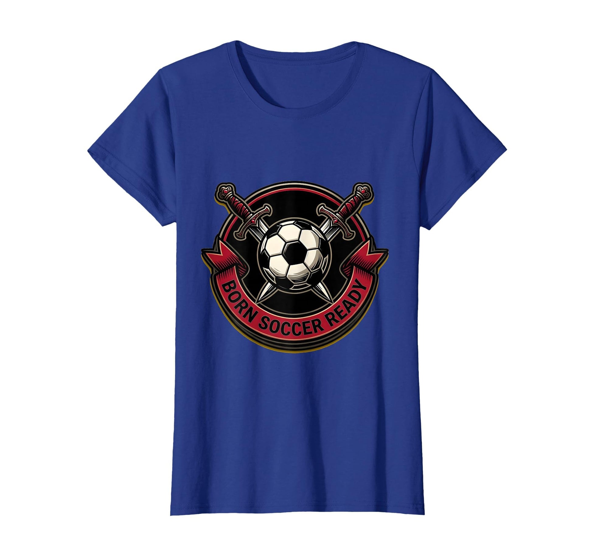 Born Soccer Ready Soccer Fans T-Shirt - Novelty Apparel Unisex - T-Shirt, Sweatshirt, Hoodie