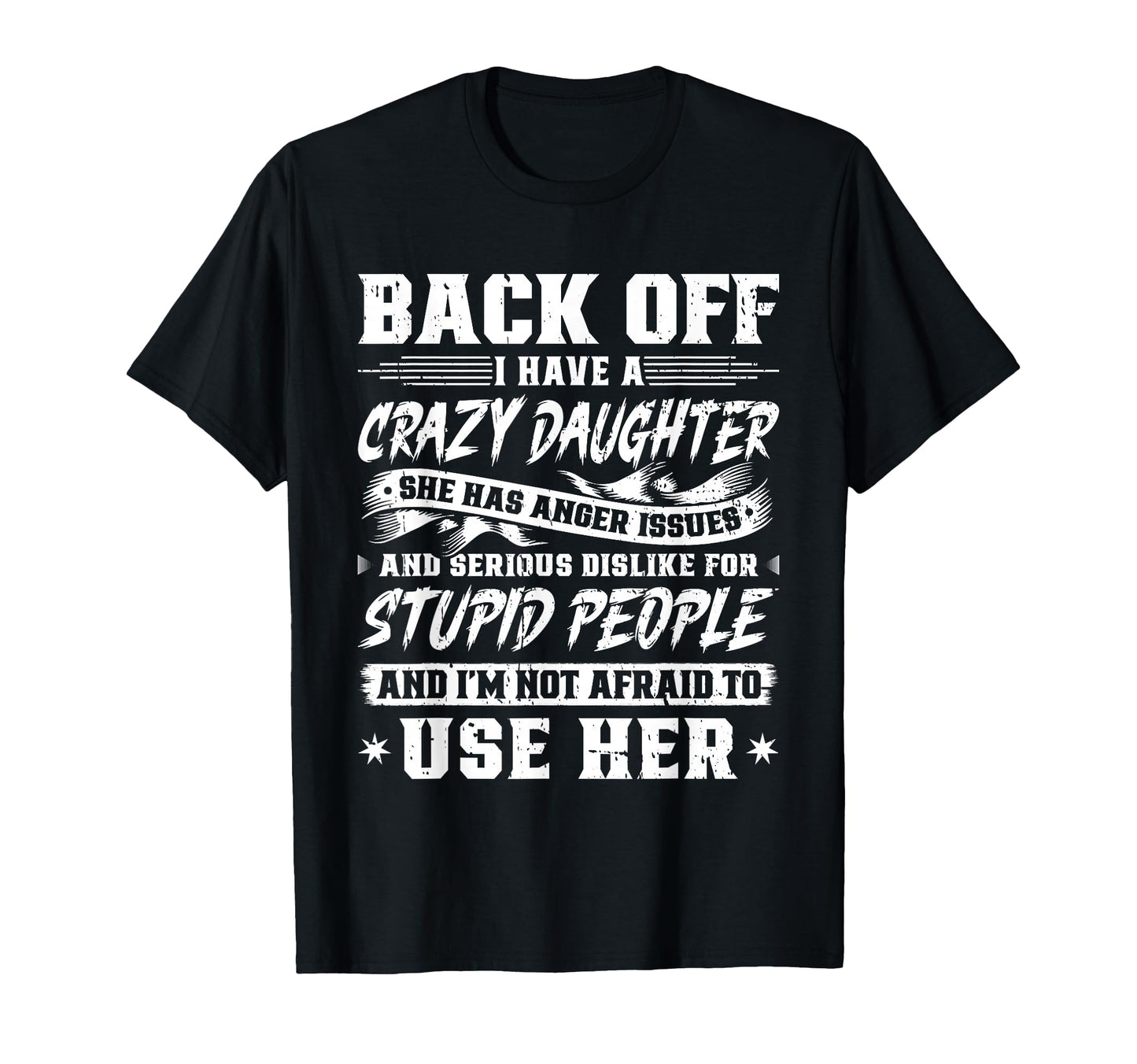 Back Off I Have Crazy Daughter Im T-Shirt - Aesthetic Graphic Men Women - T-Shirt, Sweatshirt, Hoodie