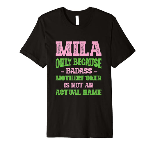 Badass Mila Name Unique Nickname T-Shirt - Custom Art Print Men Women - T-Shirt, Sweatshirt, Hoodie