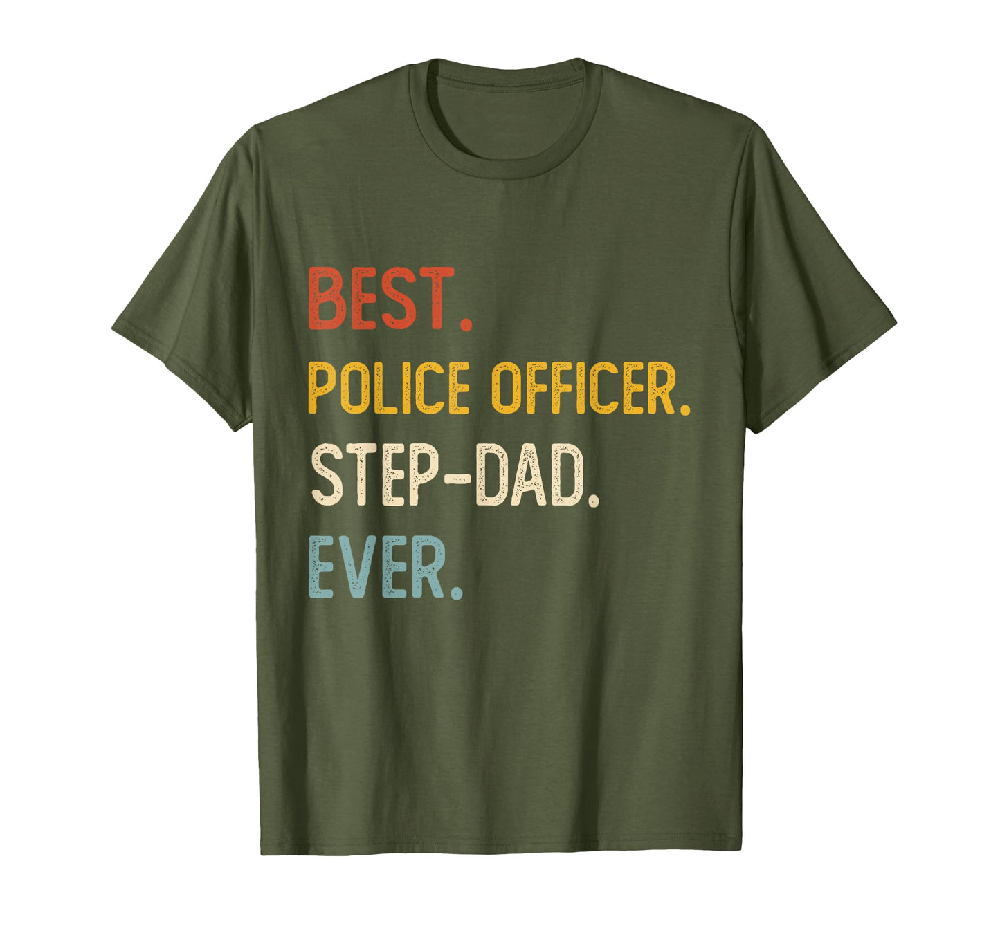 Funny Best Police Officer Step Dad T-Shirt - Fun Novelty Design Men Women - T-Shirt, Sweatshirt, Hoodie