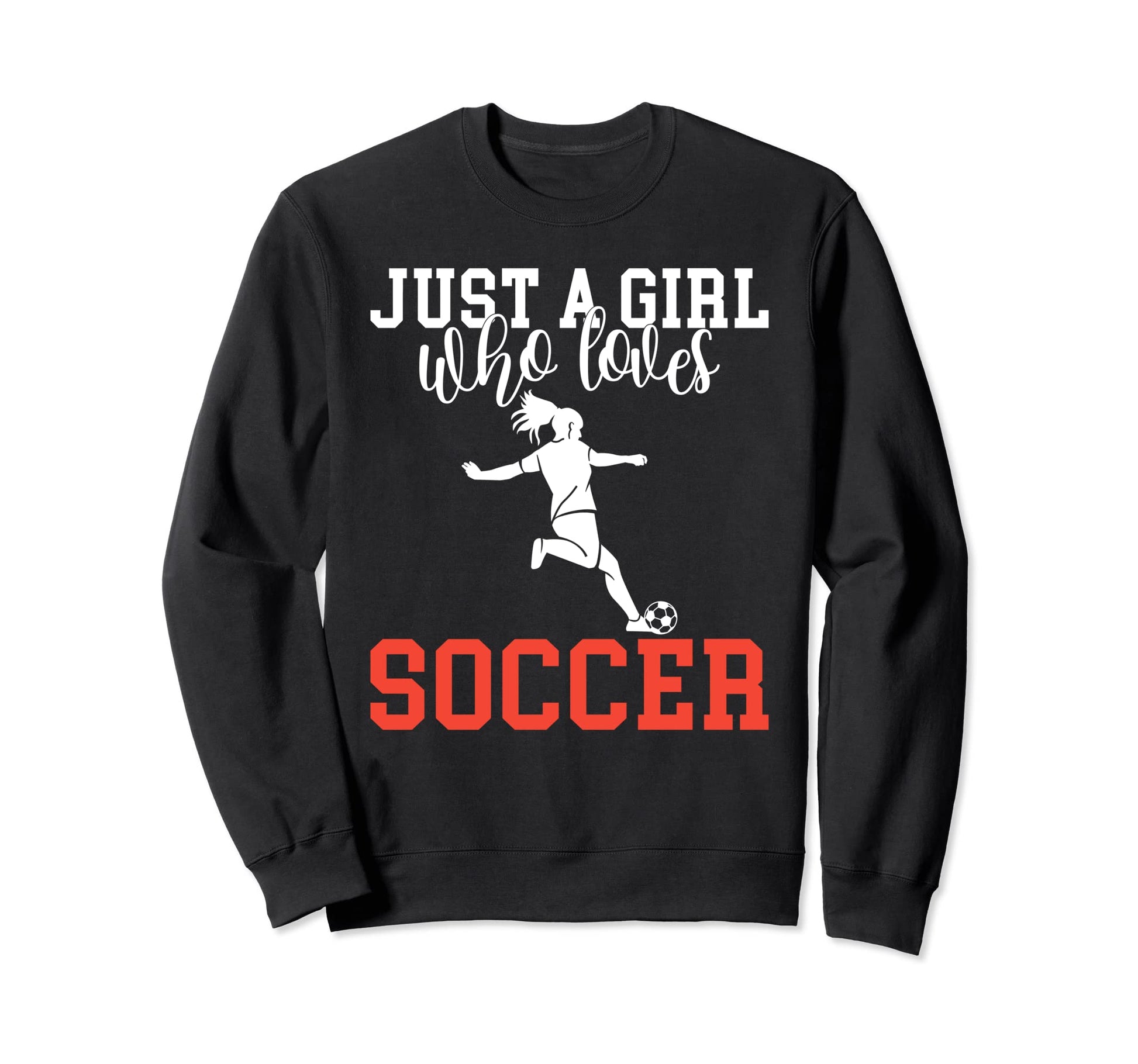 Just Who Loves Soccer Sweatshirt - Aesthetic Graphic for Adults - T-Shirt, Sweatshirt, Hoodie