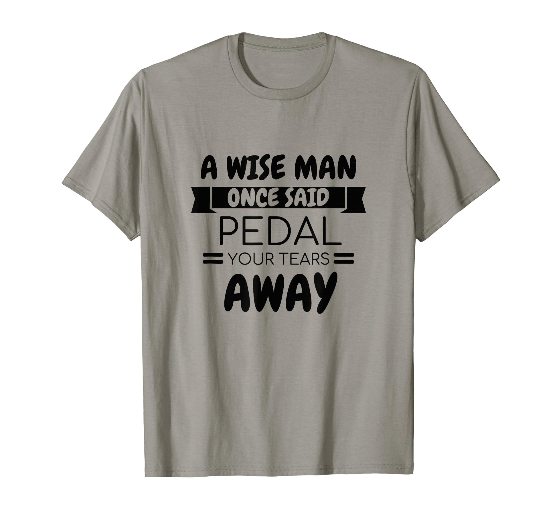 Cycling Quotes Bike Cycling T-Shirt - Casual Everyday Wear for Adults - T-Shirt, Sweatshirt, Hoodie