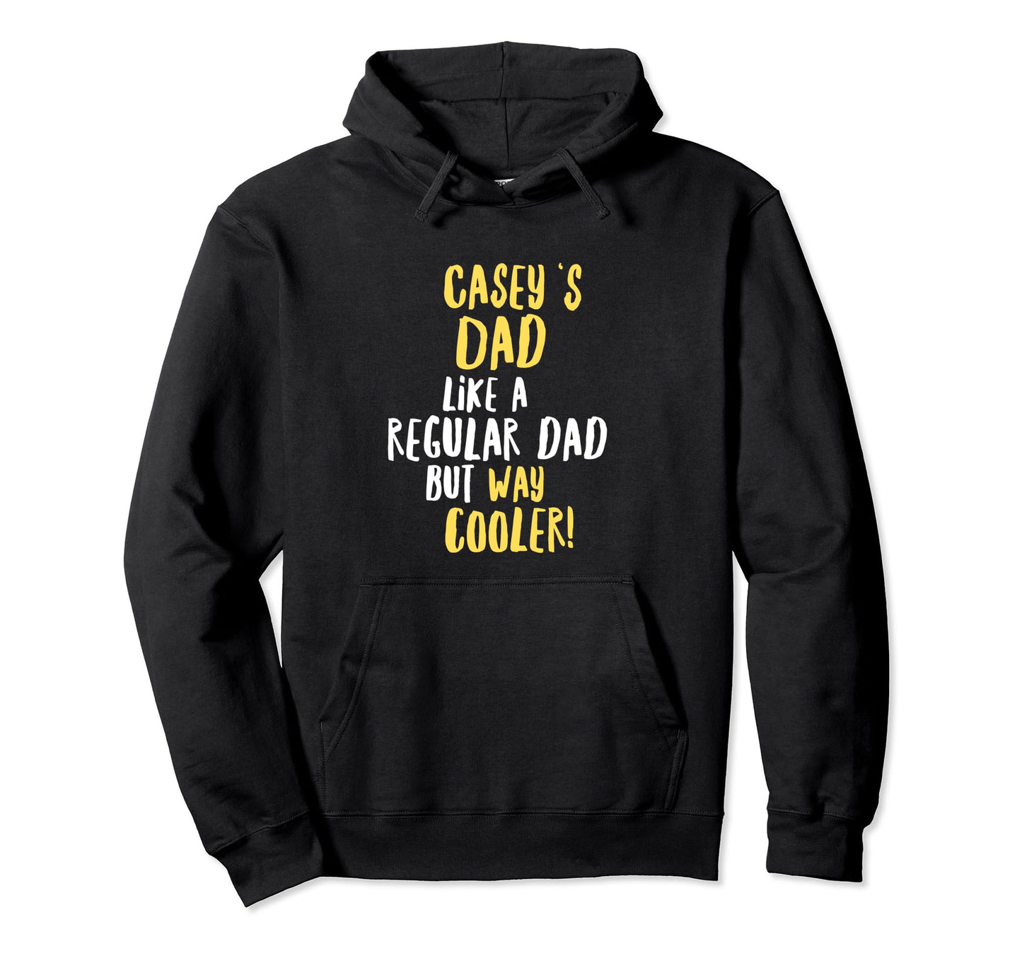 Caseys Dad Funny Text Hoodie - Fun Novelty Design Men Women - T-Shirt, Sweatshirt, Hoodie