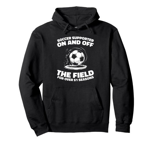 51Th Birthday Soccer Sports Player Team Hoodie - Graphic Print for Adults - T-Shirt, Sweatshirt, Hoodie