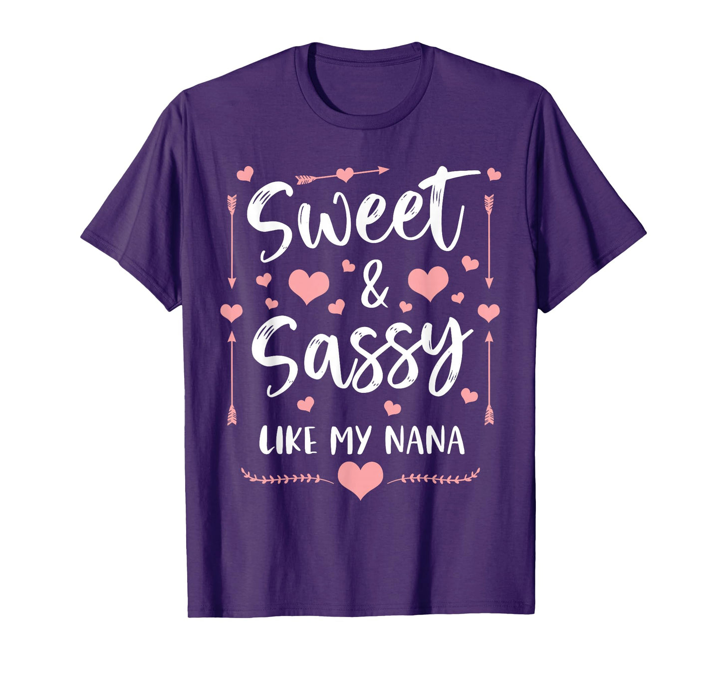 Sweet And Sassy Like My Nana T-Shirt - Fun Novelty Design for Adults - T-Shirt, Sweatshirt, Hoodie