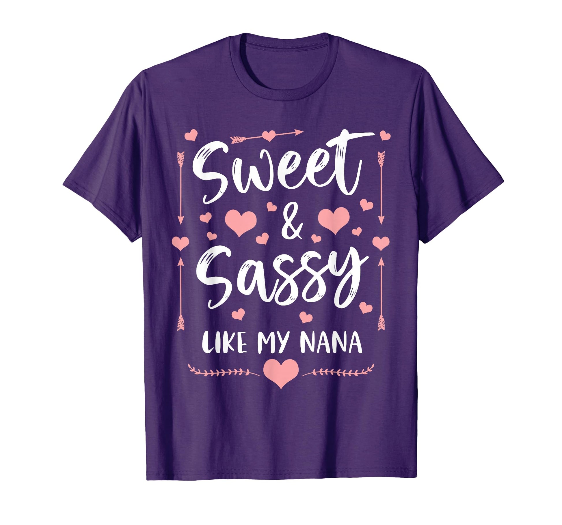 Sweet And Sassy Like My Nana T-Shirt - Fun Novelty Design for Adults - T-Shirt, Sweatshirt, Hoodie