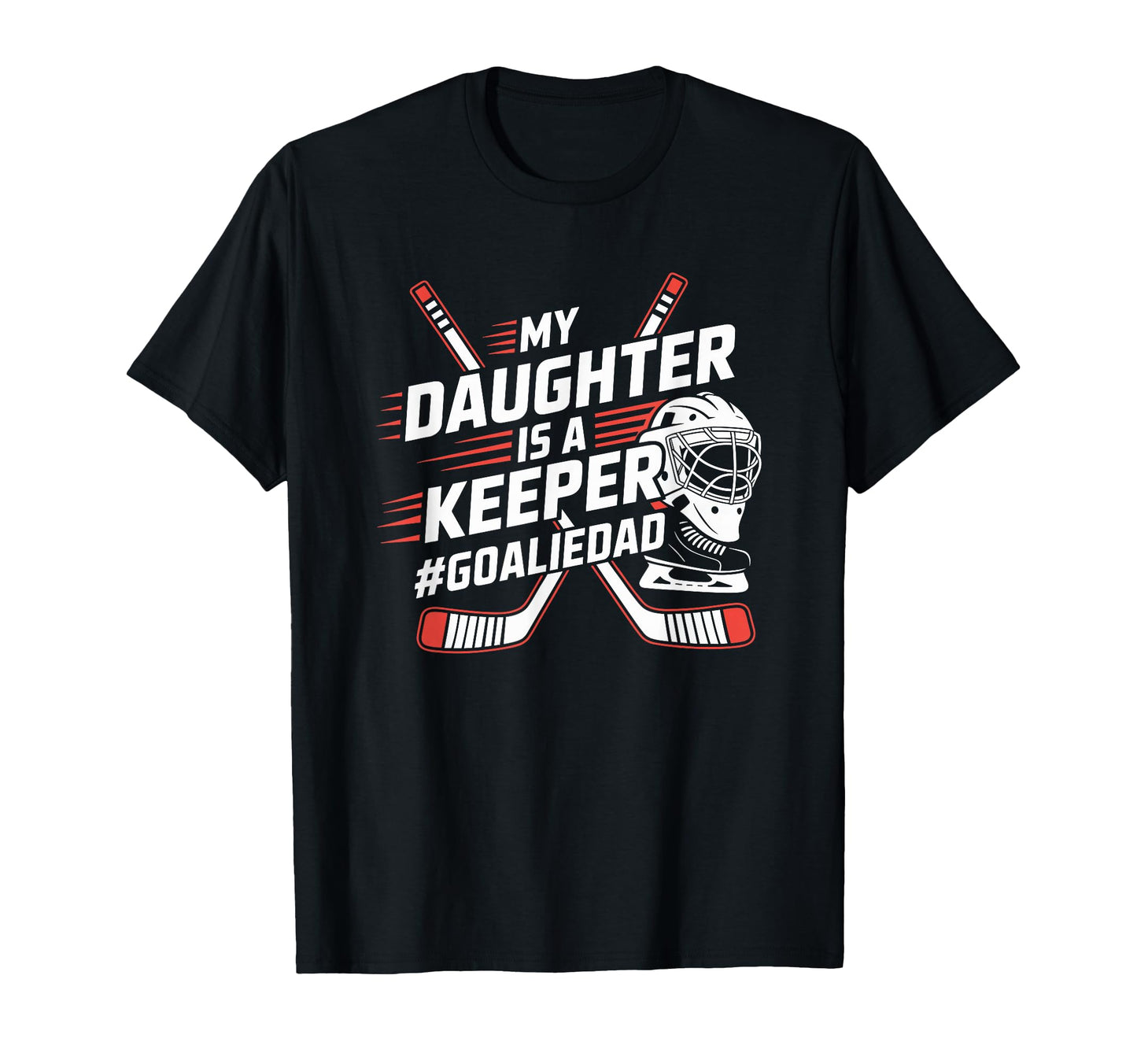 Hockey Father My Daughter Is T-Shirt - Fun Novelty Design for Adults - T-Shirt, Sweatshirt, Hoodie