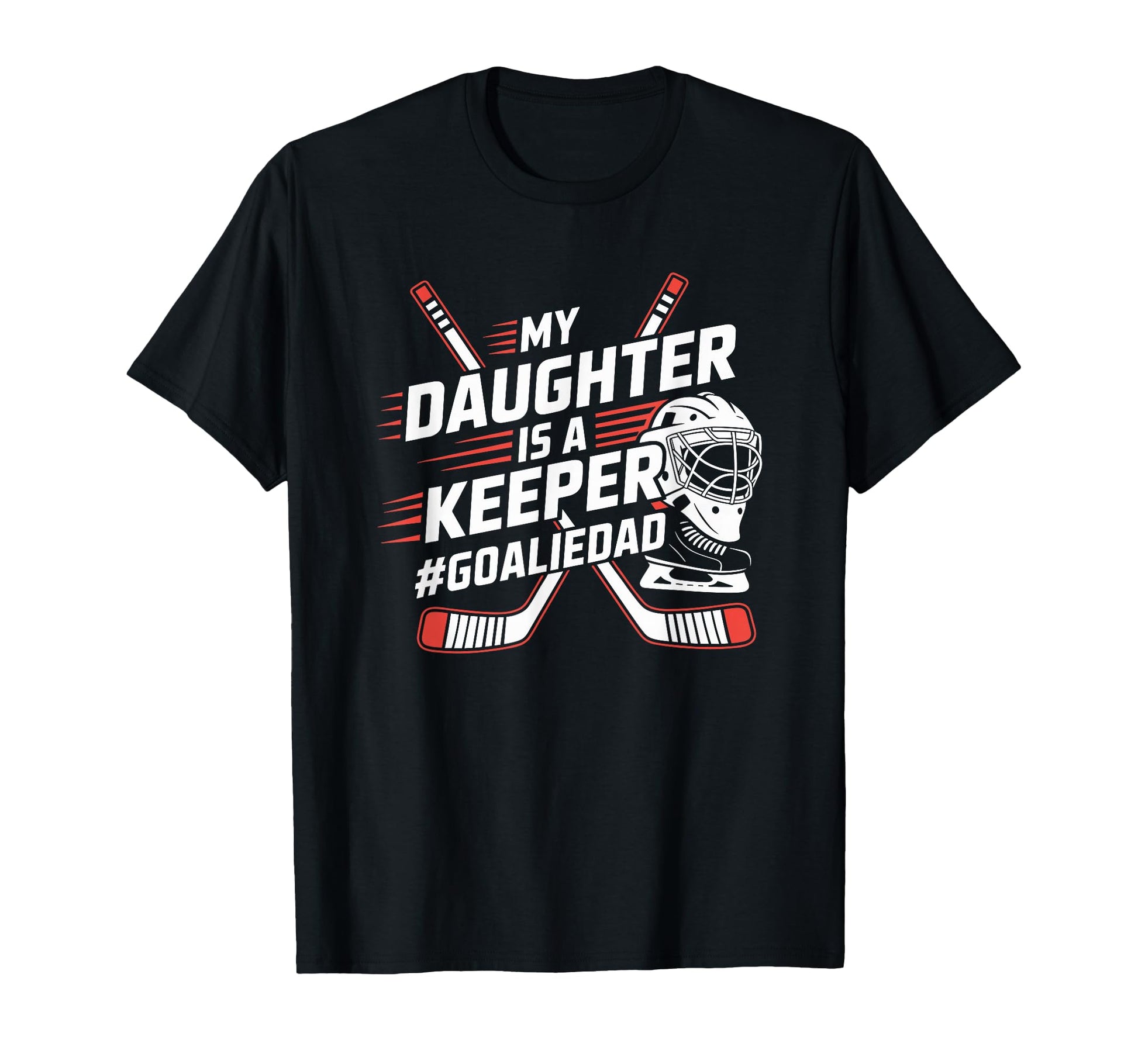 Hockey Father My Daughter Is T-Shirt - Fun Novelty Design for Adults - T-Shirt, Sweatshirt, Hoodie