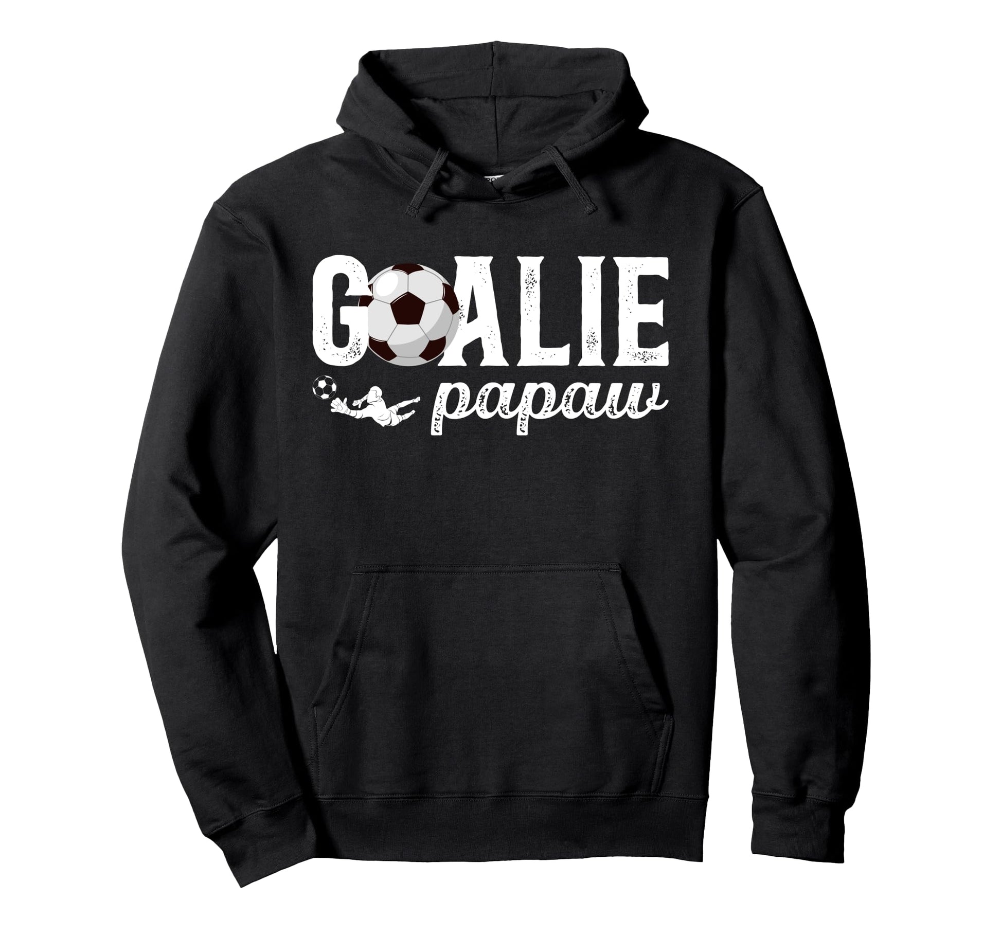 Soccer Goalie Papaw Soccer Goalkeeper Hoodie - Unique Graphic Men Women - T-Shirt, Sweatshirt, Hoodie