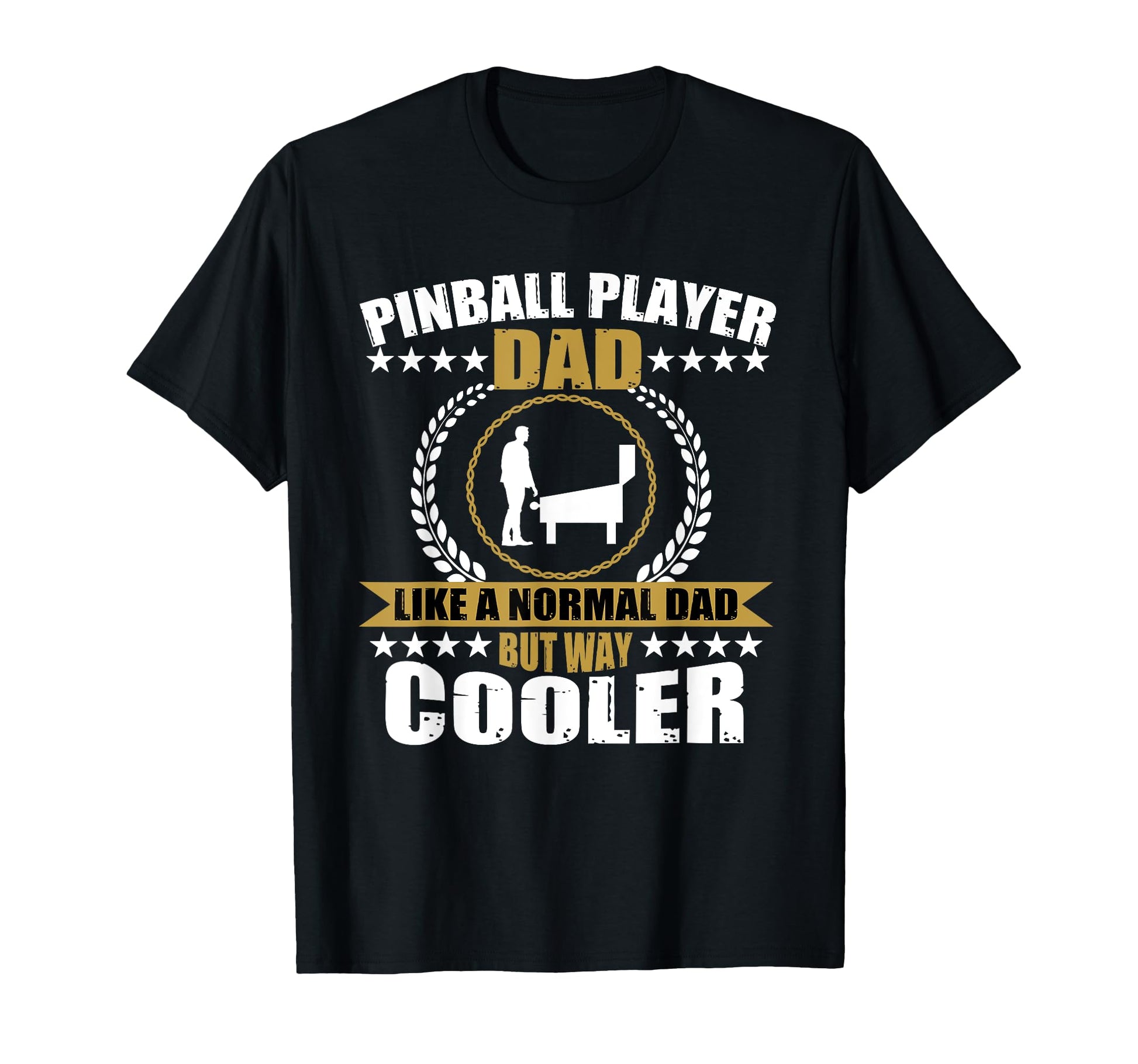 Great Pinball Player Dad Game Pinball T-Shirt - Casual Everyday Wear Unisex - T-Shirt, Sweatshirt, Hoodie