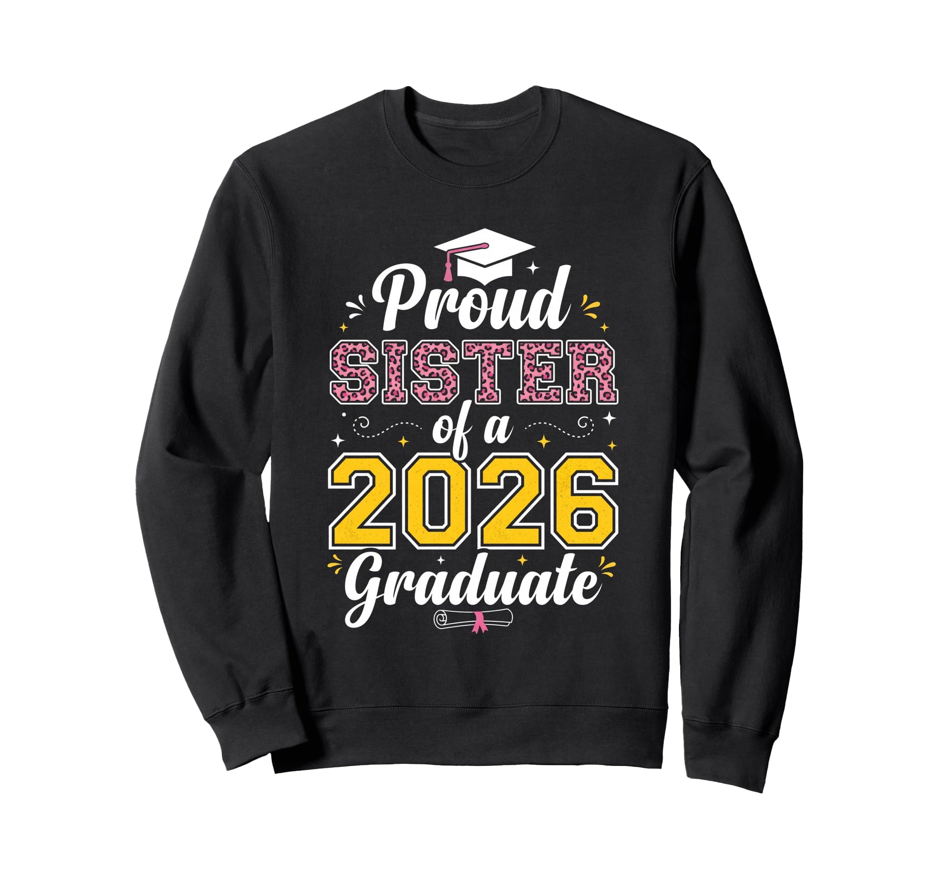 Proud Sister 2026 Graduate Class Sweatshirt - Aesthetic Graphic Men Women - T-Shirt, Sweatshirt, Hoodie