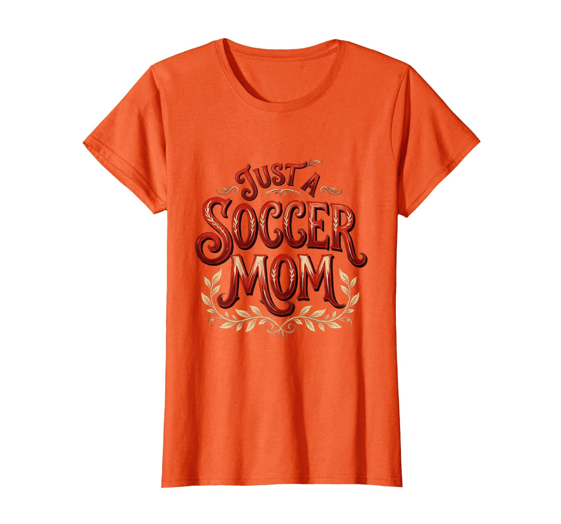 Just Soccer Mom Proud Sports Parent T-Shirt - Novelty Apparel Men Women - T-Shirt, Sweatshirt, Hoodie