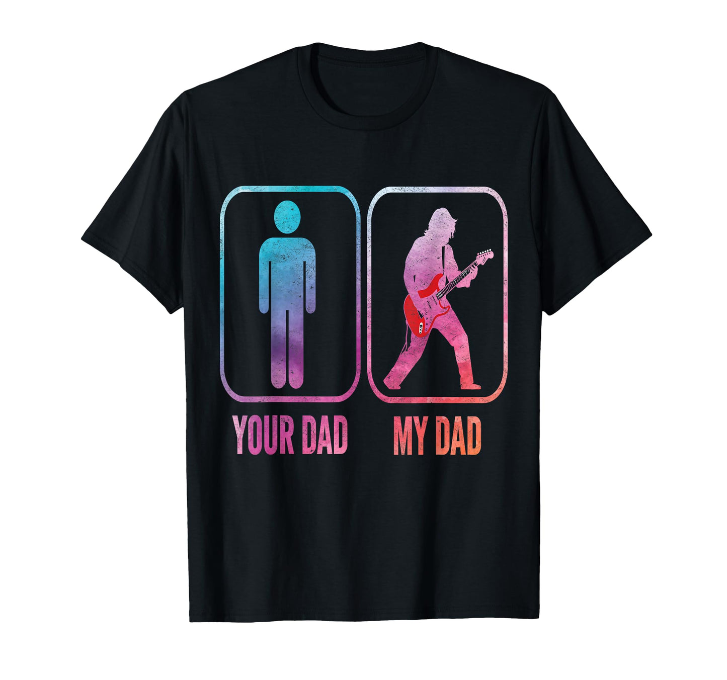 Your Dad My Dad Guitarist Artist T-Shirt - Streetwear Style for Adults - T-Shirt, Sweatshirt, Hoodie