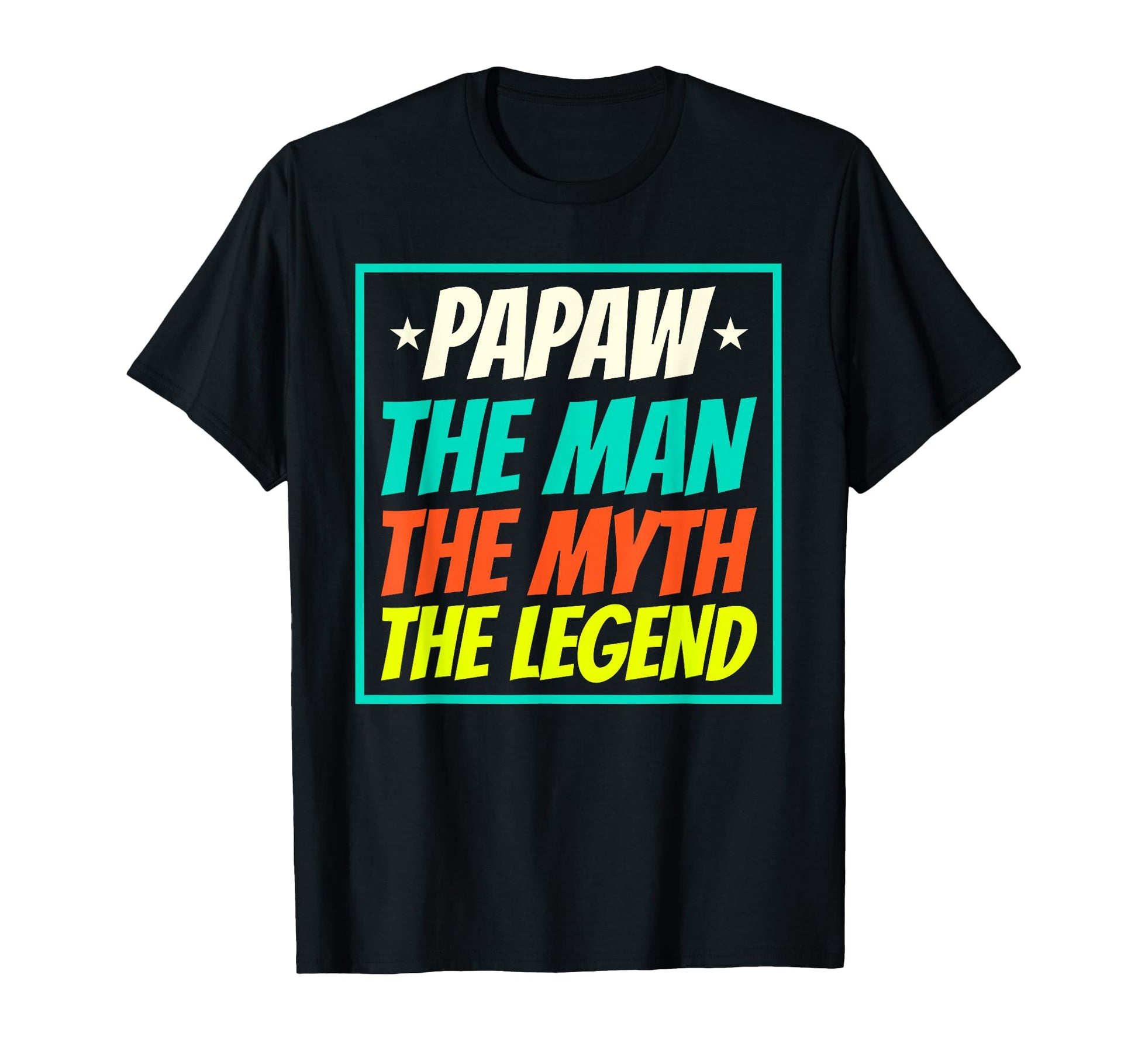 Papaw Myth Legend Dad Grandpa T-Shirt - Trendy Graphic Men Women - T-Shirt, Sweatshirt, Hoodie