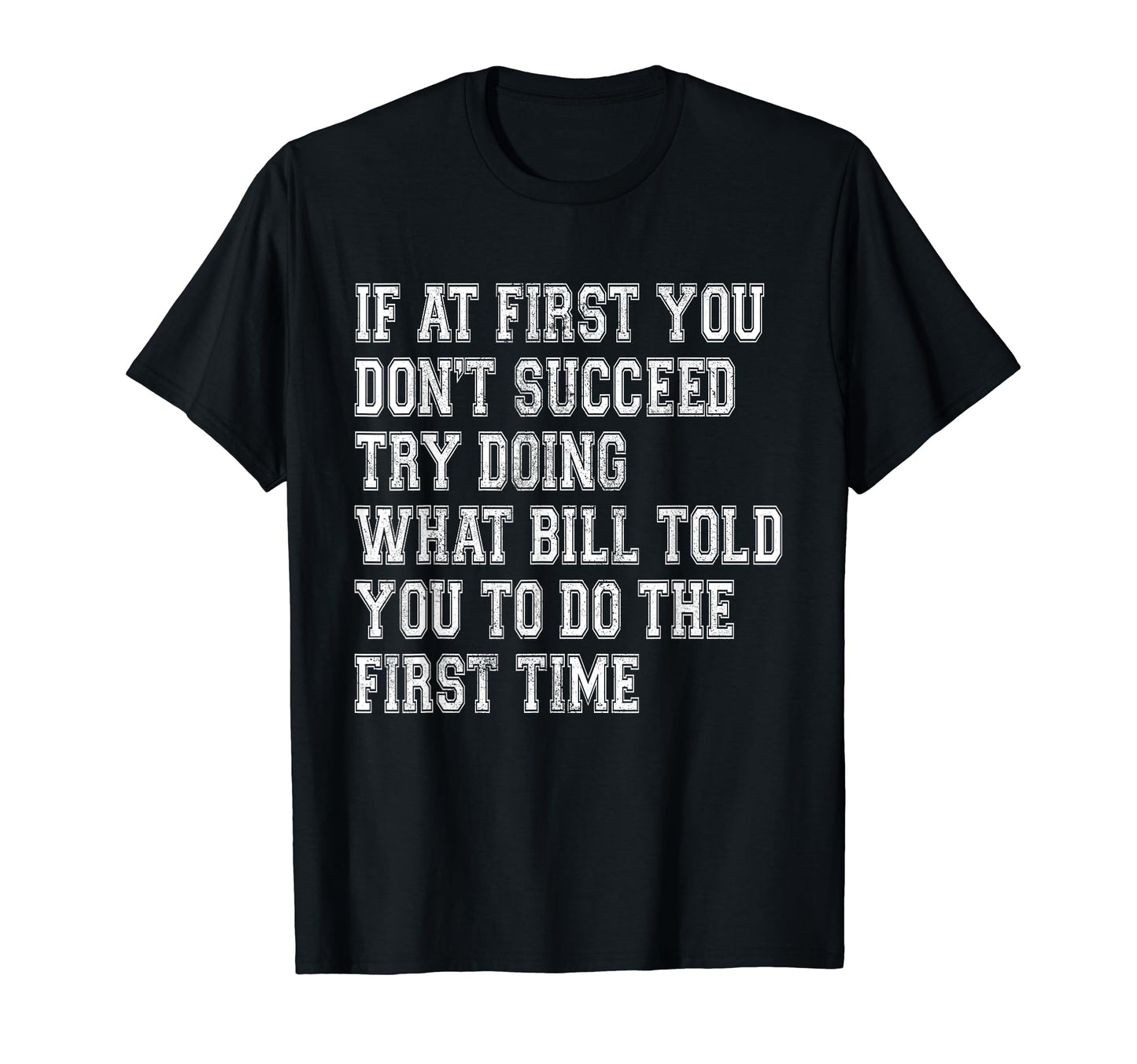 Bill Name Personalized Birthday Funny Dad T-Shirt - Novelty Apparel Unisex - T-Shirt, Sweatshirt, Hoodie