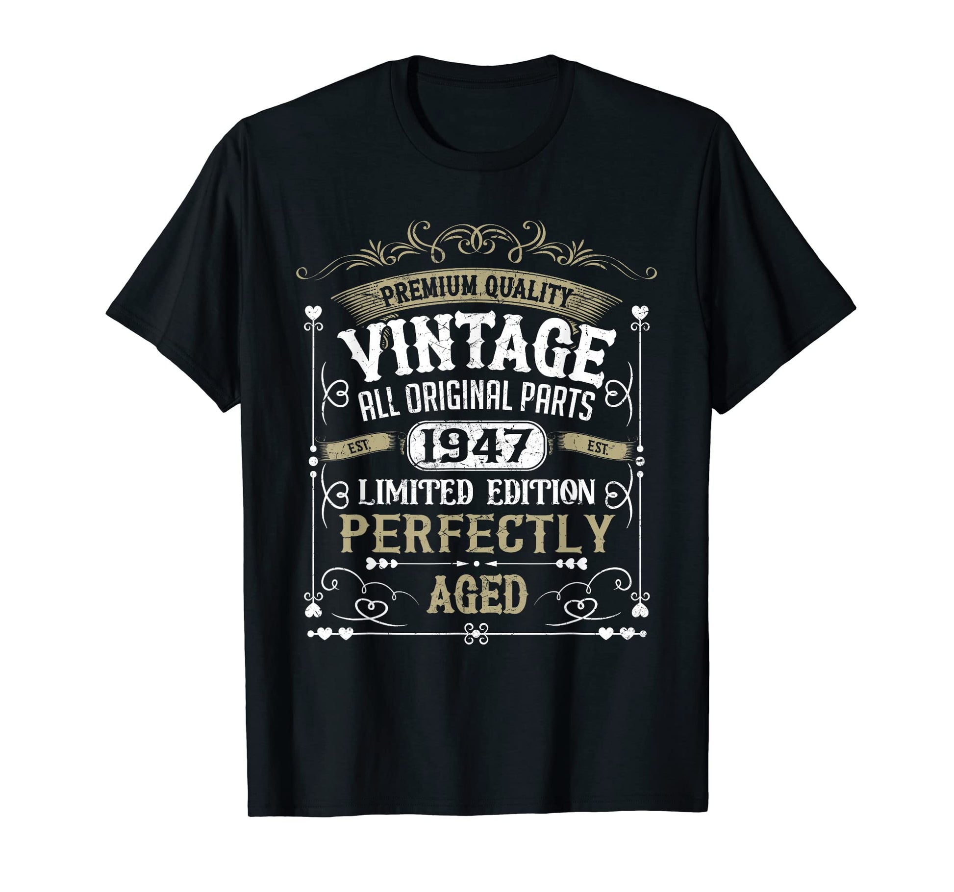 Born 1947 Perfectly Aged Birthday T-Shirt - Streetwear Style Men Women - T-Shirt, Sweatshirt, Hoodie