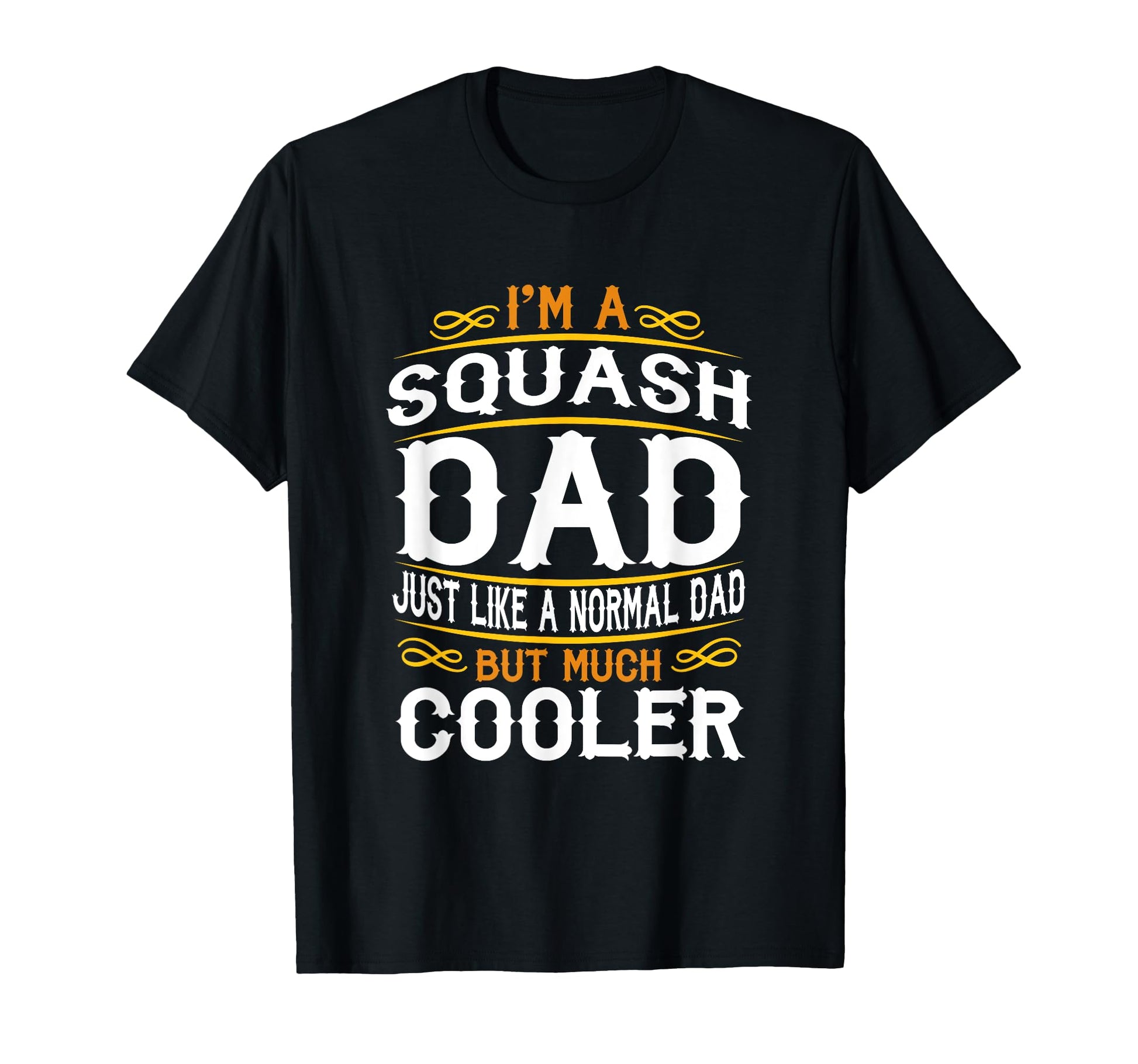 Squash Dad Im Dad T Shirts F568 T-Shirt - Unique Graphic Men Women - T-Shirt, Sweatshirt, Hoodie