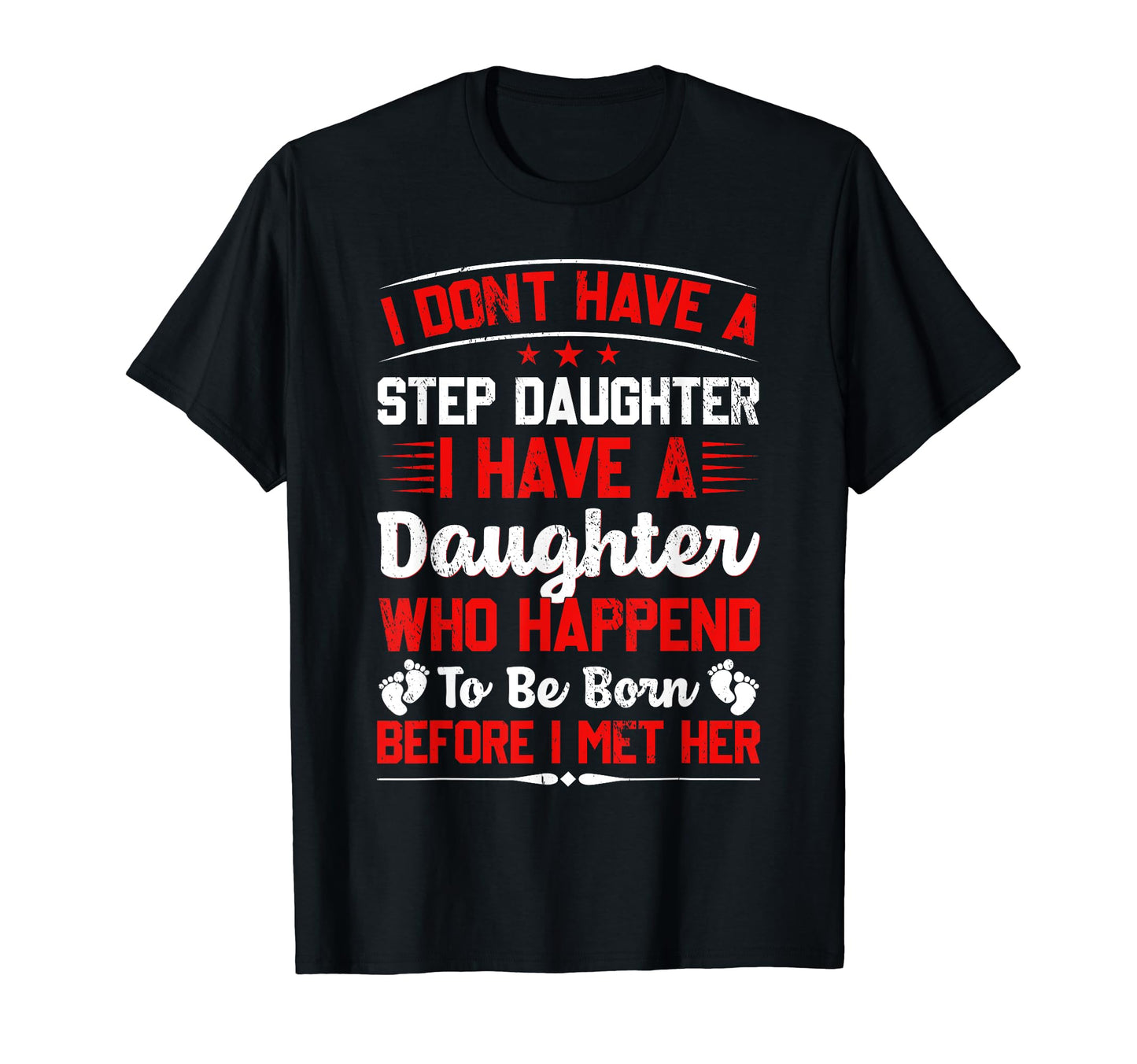 I Dont Have Stepdaughter Funny Step T-Shirt - Aesthetic Graphic for Adults - T-Shirt, Sweatshirt, Hoodie