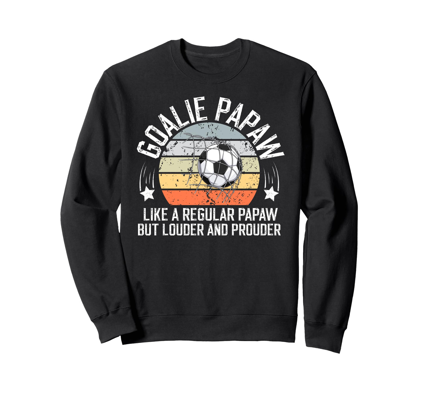 Soccer Goalie Papaw Definition Soccer Sweatshirt - Streetwear Style Unisex - T-Shirt, Sweatshirt, Hoodie
