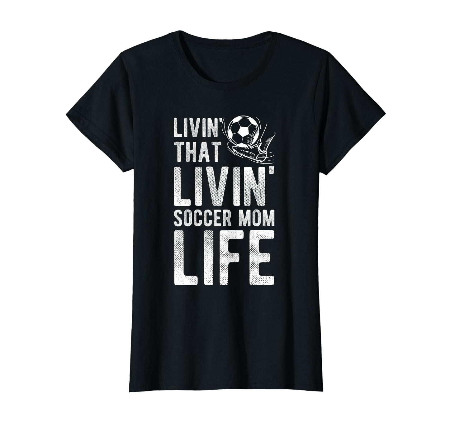 Livin That Soccer Mom Life Soccer T-Shirt - Graphic Print Men Women - T-Shirt, Sweatshirt, Hoodie