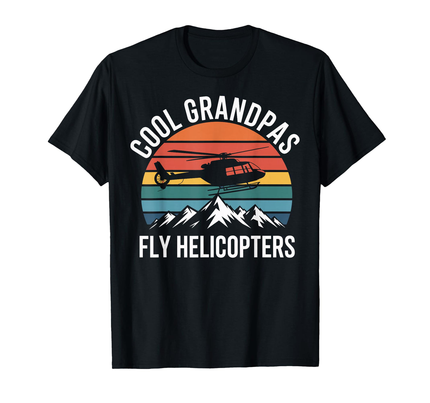 Grandpas Fly Helicopters Funny T-Shirt - Streetwear Style Men Women - T-Shirt, Sweatshirt, Hoodie