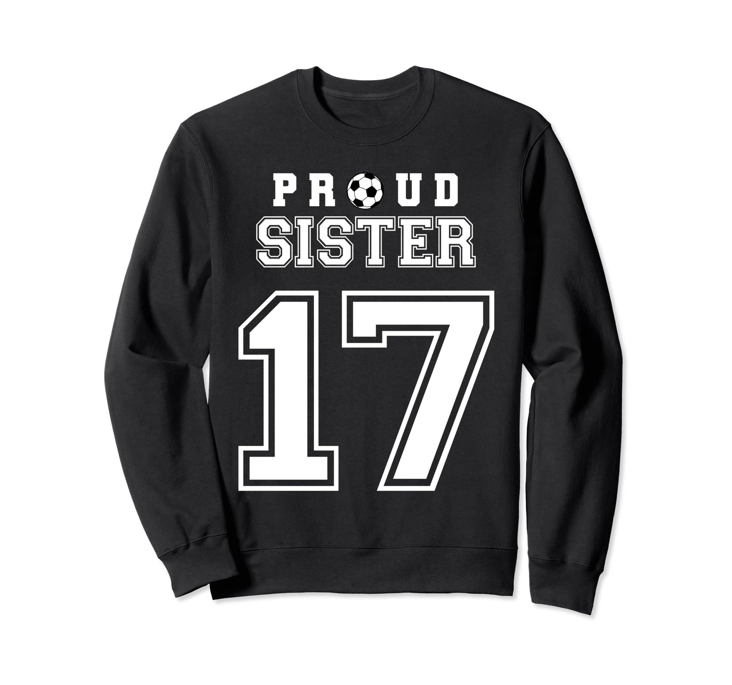 Number 17 Custom Proud Soccer Futbol Sweatshirt - Streetwear Style Unisex - T-Shirt, Sweatshirt, Hoodie