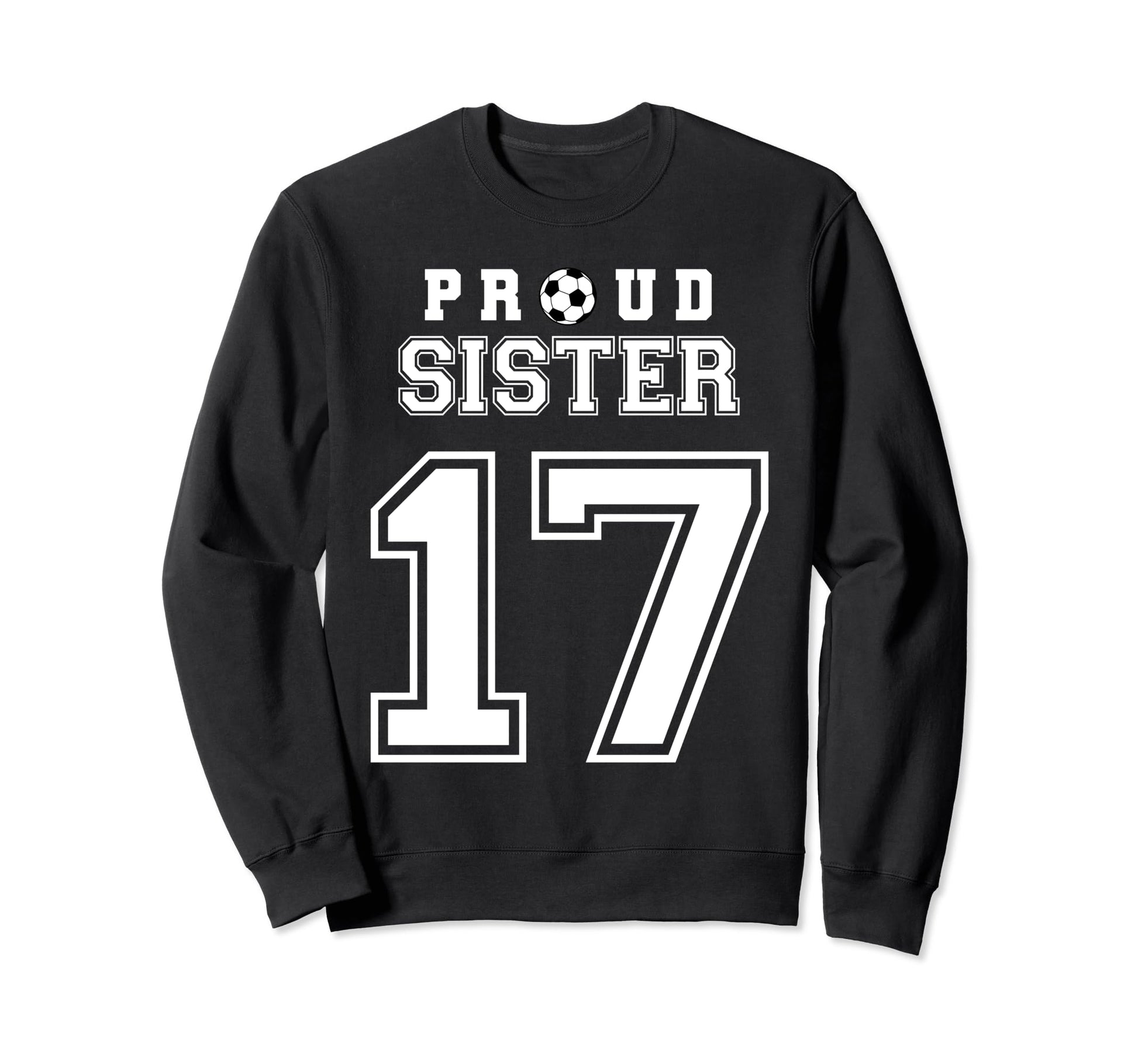 Number 17 Custom Proud Soccer Futbol Sweatshirt - Streetwear Style Unisex - T-Shirt, Sweatshirt, Hoodie