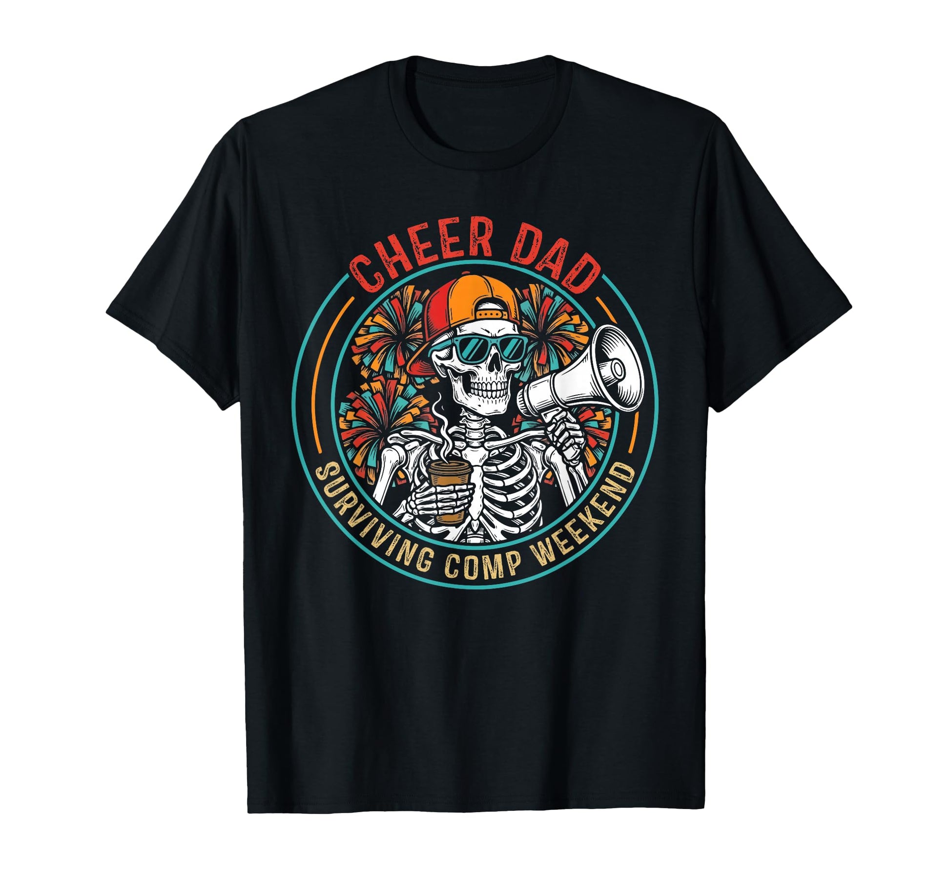 Cheer Dad Surviving Comp Weekend Funny T-Shirt - Graphic Print Men Women - T-Shirt, Sweatshirt, Hoodie