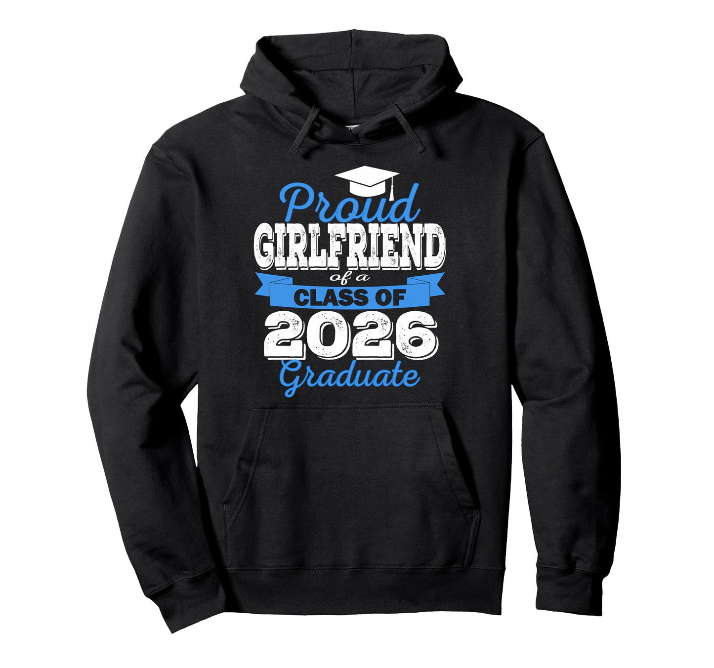 Super Proud Girlfriend 2026 Graduate Hoodie - Unique Graphic Men Women - T-Shirt, Sweatshirt, Hoodie