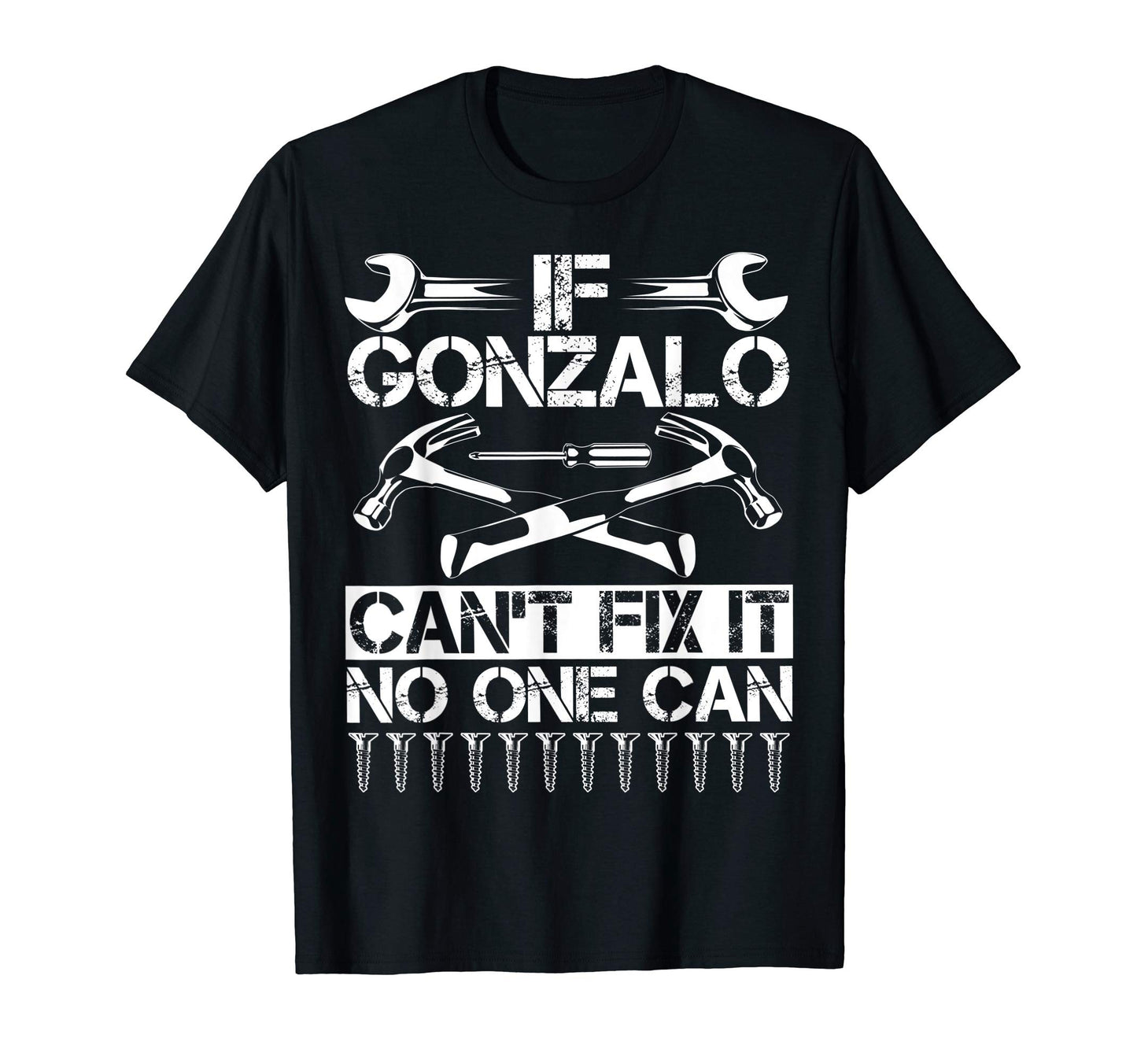 Gonzalo Fix It Funny Birthday T-Shirt - Graphic Print for Adults - T-Shirt, Sweatshirt, Hoodie