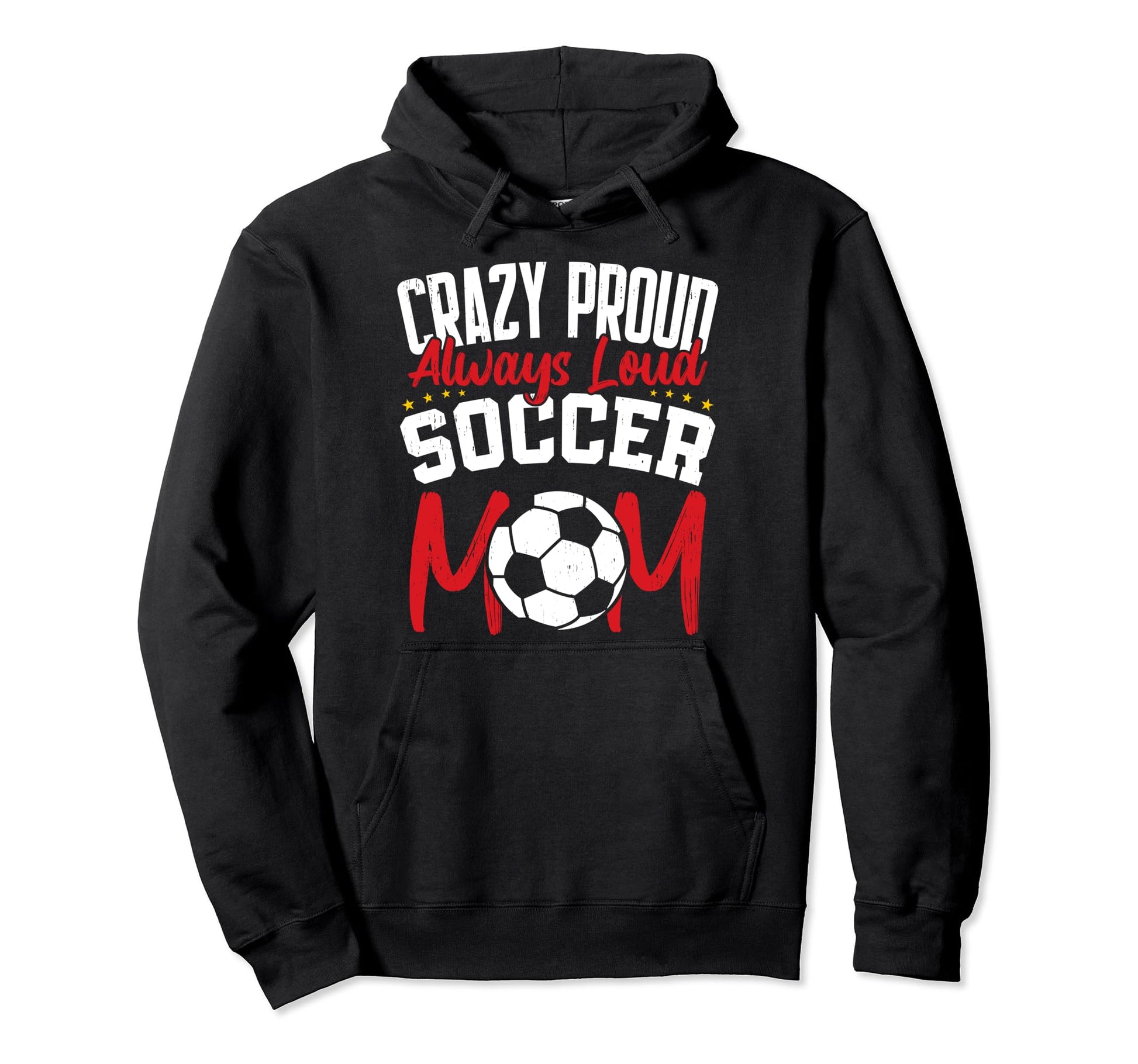Crazy Proud Always Loud Funny Soccer Hoodie - Minimalist Print for Adults - T-Shirt, Sweatshirt, Hoodie