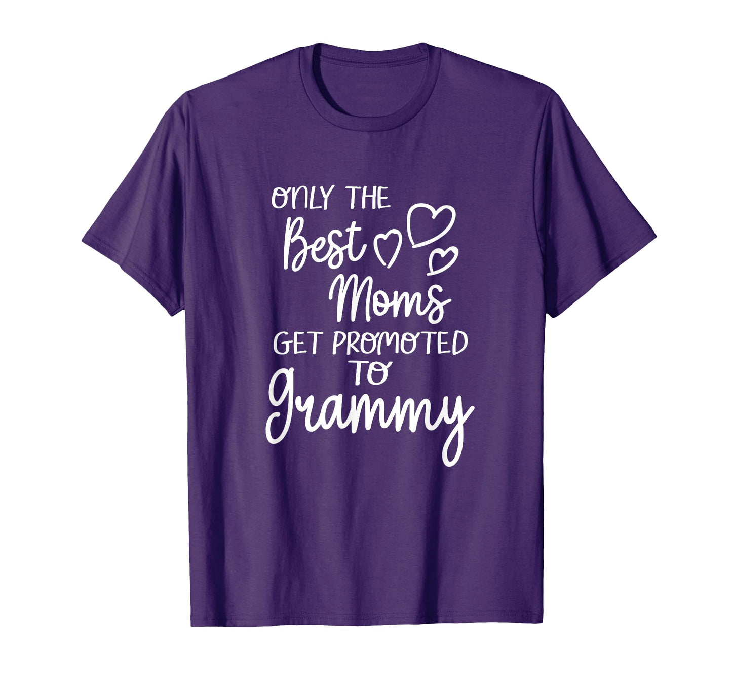 Best Moms Get Promoted To Grammy T-Shirt - Trendy Graphic Men Women - T-Shirt, Sweatshirt, Hoodie