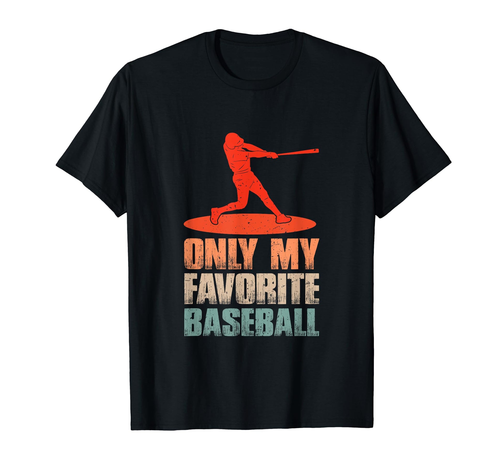 Only My Favorite Baseball Lover T-Shirt - Unique Graphic for Adults - T-Shirt, Sweatshirt, Hoodie