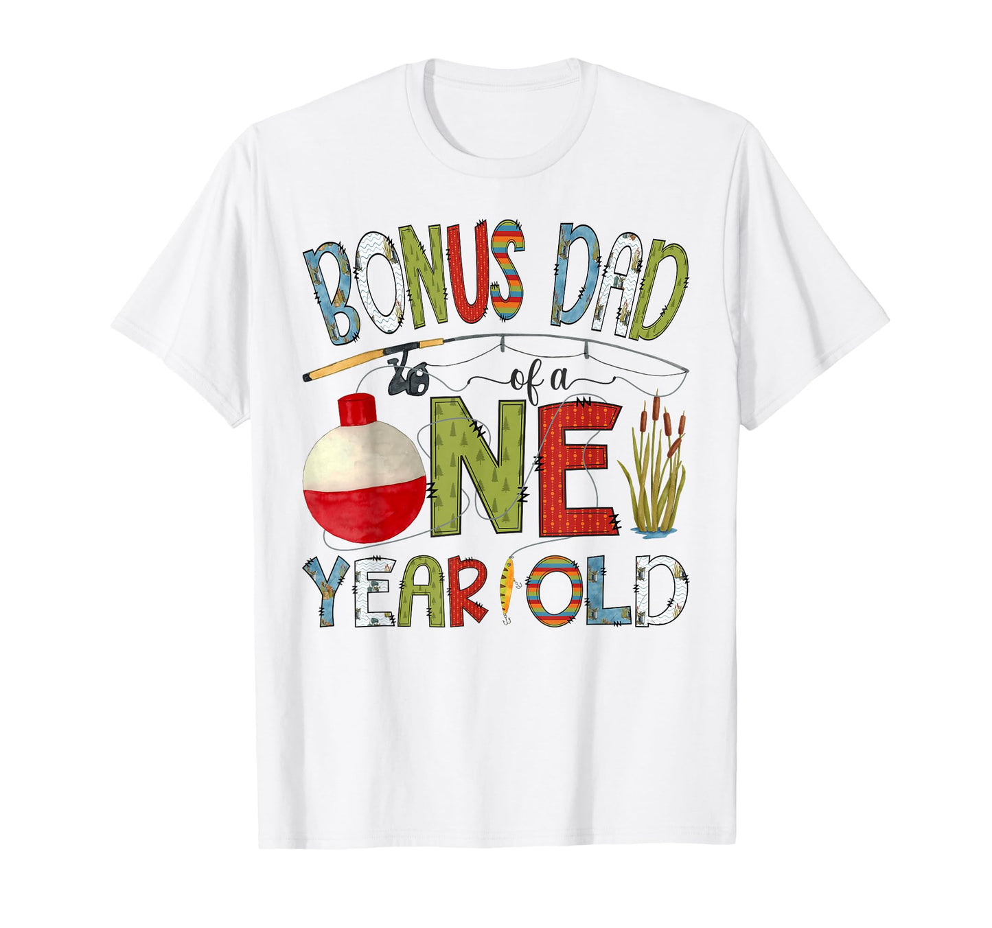 Bonus Dad One Year Old 1St Birthday T-Shirt - Novelty Apparel Men Women - T-Shirt, Sweatshirt, Hoodie
