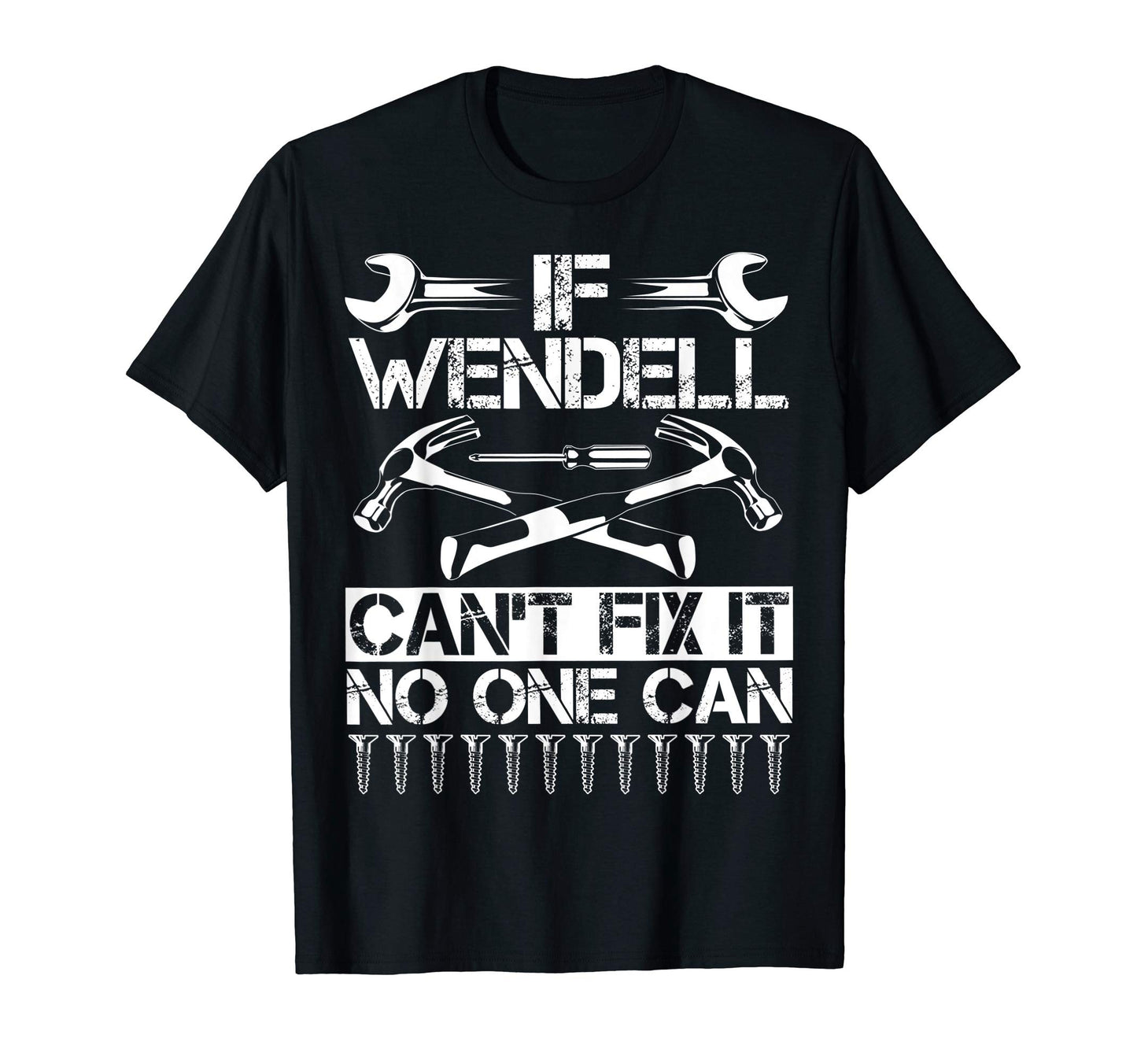 Wendell Fix It Funny Birthday T-Shirt - Trendy Graphic Men Women - T-Shirt, Sweatshirt, Hoodie