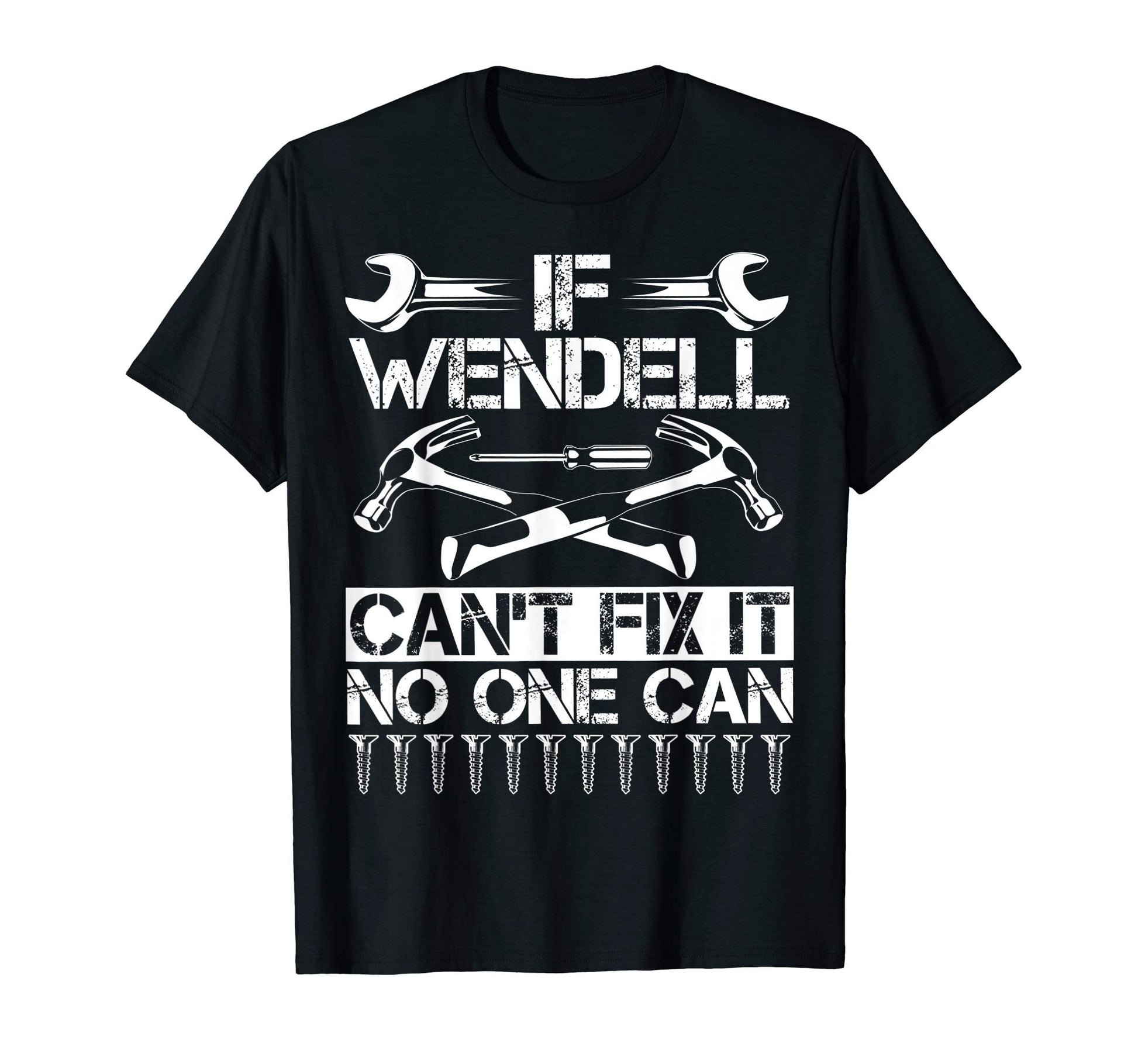 Wendell Fix It Funny Birthday T-Shirt - Trendy Graphic Men Women - T-Shirt, Sweatshirt, Hoodie