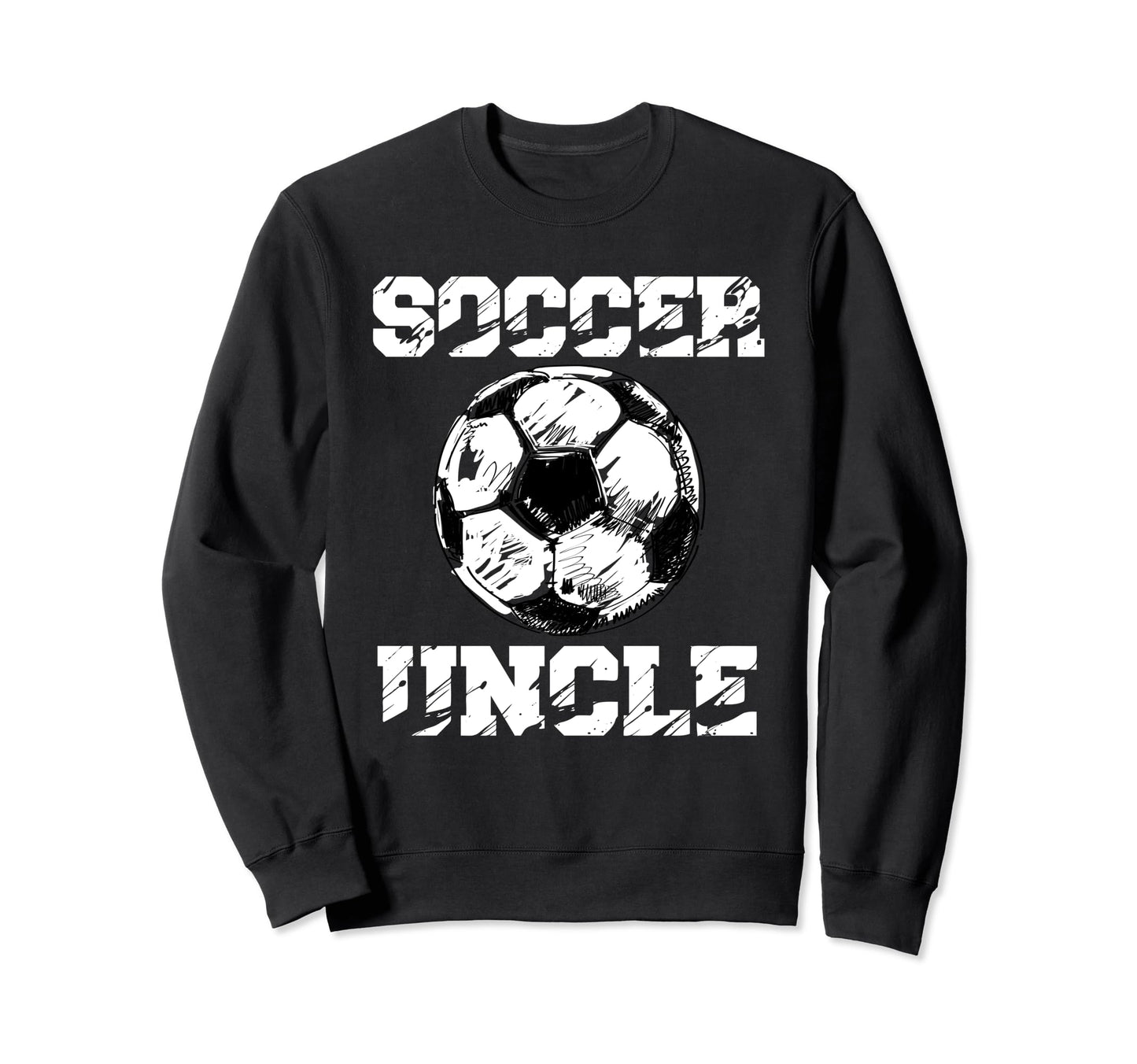 Soccer Uncle Funny Soccer Player Sweatshirt - Unique Graphic for Adults - T-Shirt, Sweatshirt, Hoodie