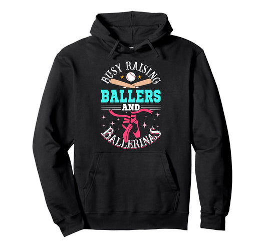 Baseball Dance Mom Busy Raising Ballers Hoodie - Fun Novelty Design Unisex - T-Shirt, Sweatshirt, Hoodie