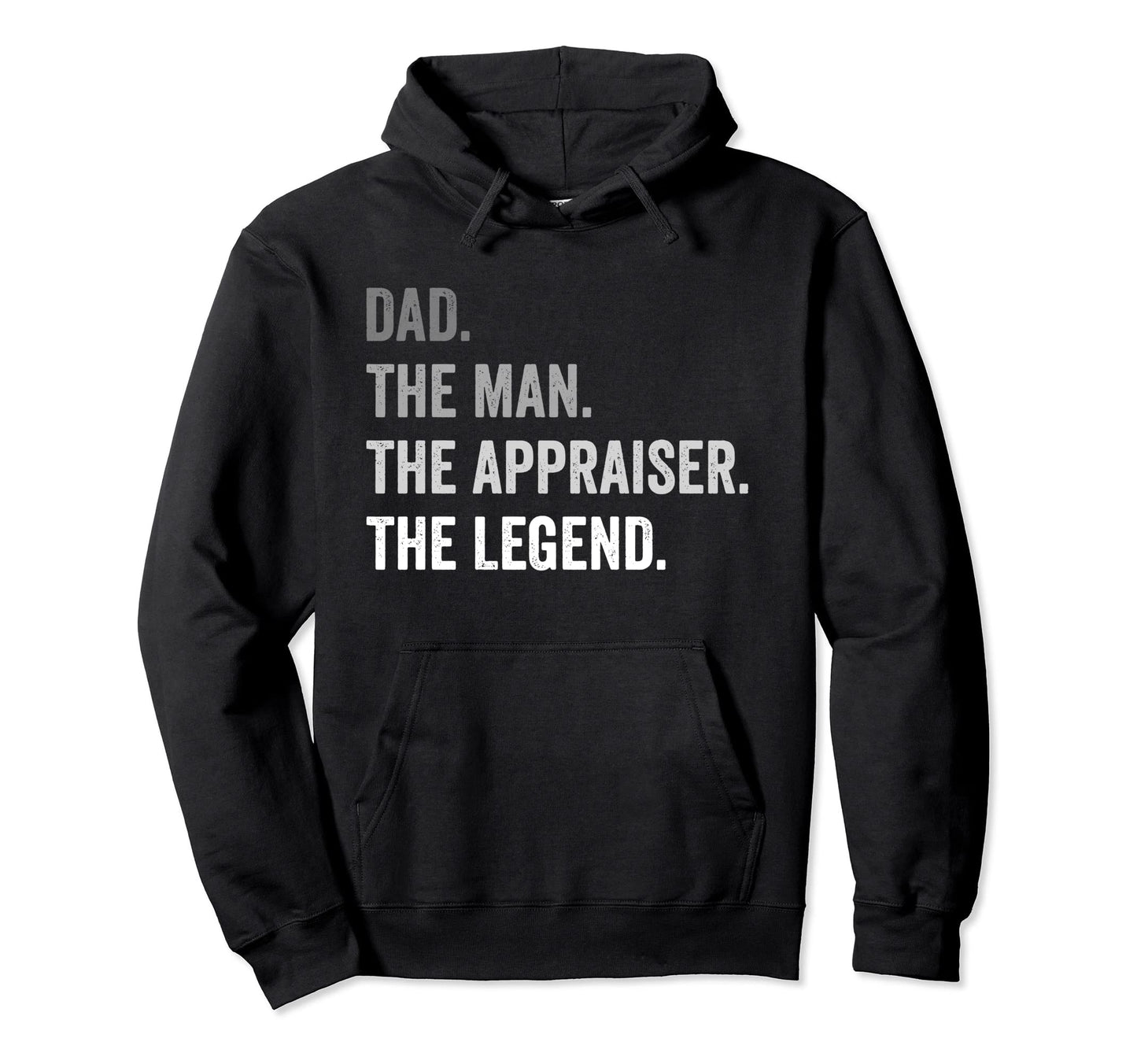 Dad Appraiser Legend Hoodie - Aesthetic Graphic Unisex - T-Shirt, Sweatshirt, Hoodie