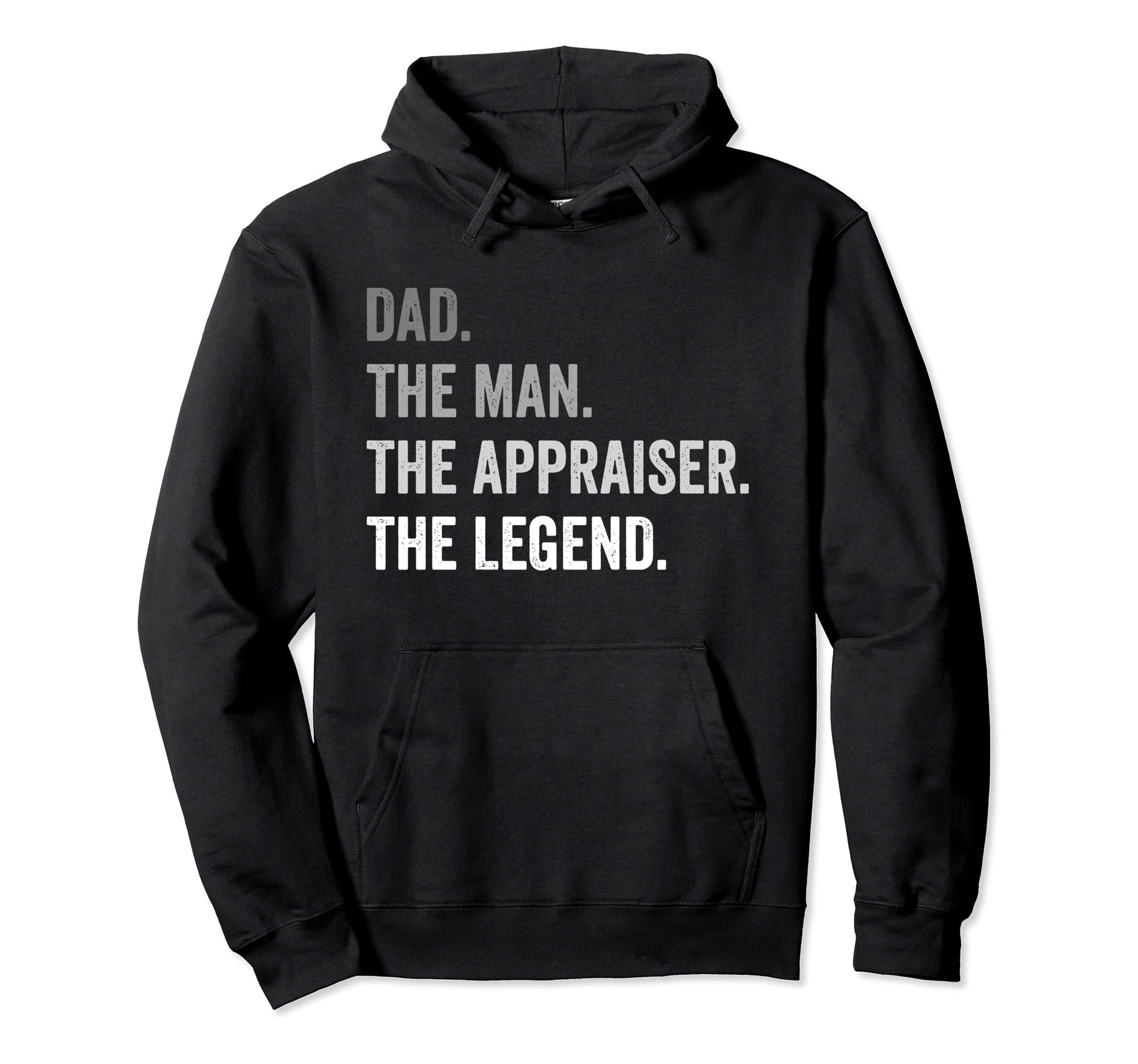 Dad Appraiser Legend Hoodie - Aesthetic Graphic Unisex - T-Shirt, Sweatshirt, Hoodie