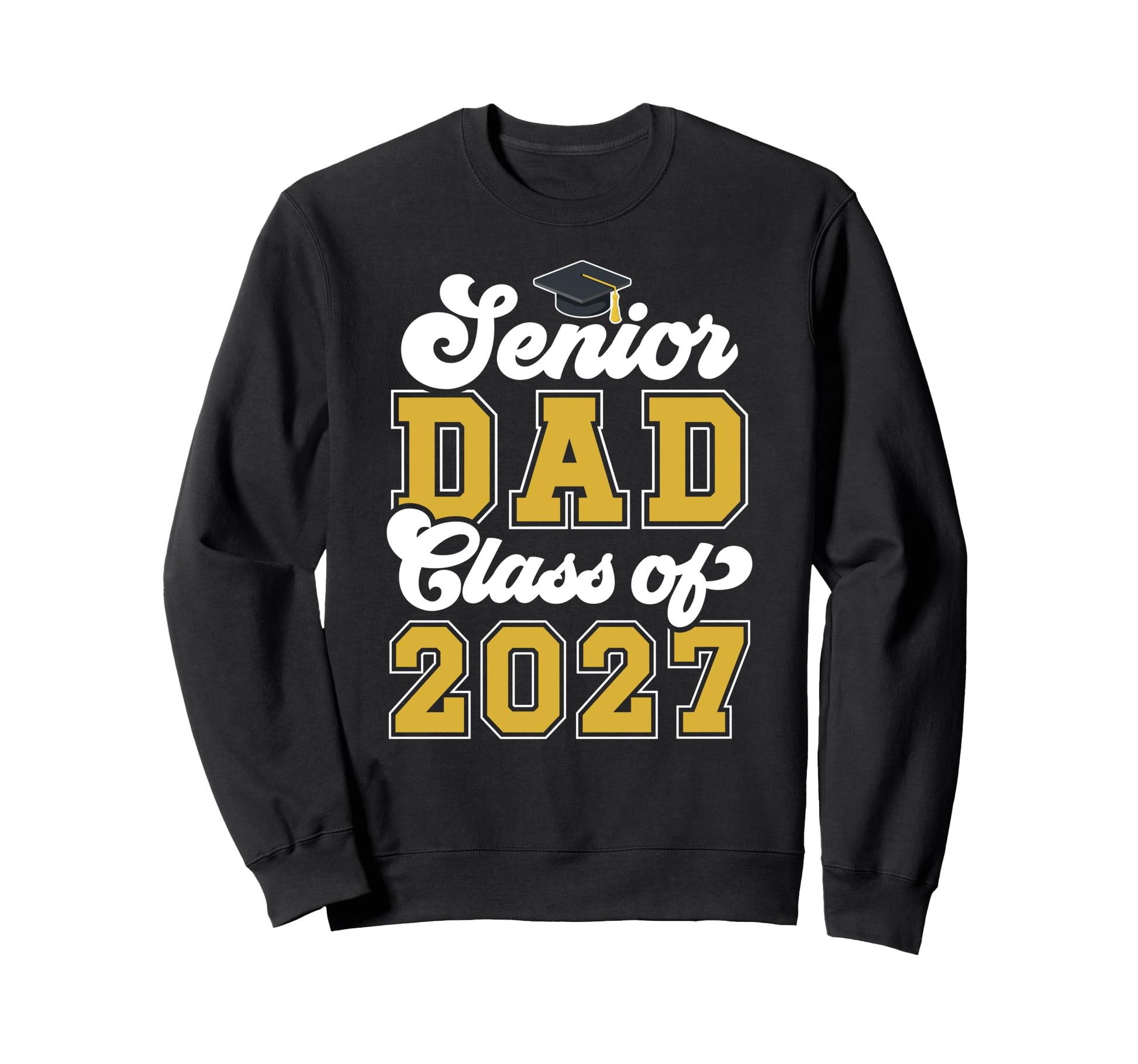 Proud Senior Dad Class 2027 Dad Sweatshirt - Fun Novelty Design Unisex - T-Shirt, Sweatshirt, Hoodie