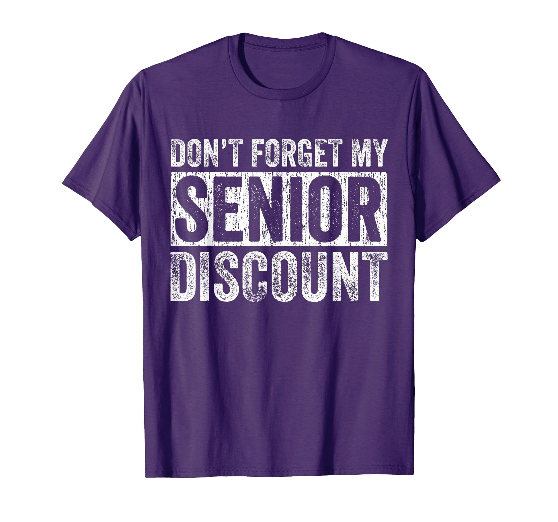 Senior Dont Forget My Discount Senior T-Shirt - Graphic Print Unisex - T-Shirt, Sweatshirt, Hoodie