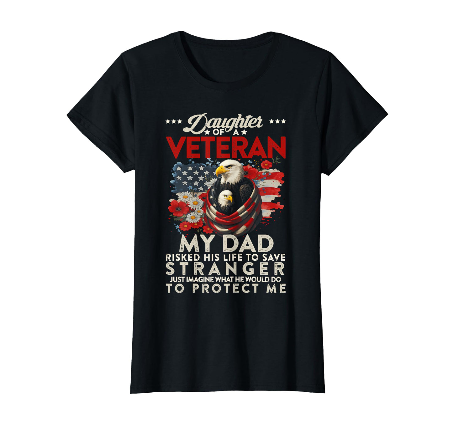 Proud Daughter Veteran My Dad Is Hero T-Shirt - Graphic Print for Adults - T-Shirt, Sweatshirt, Hoodie