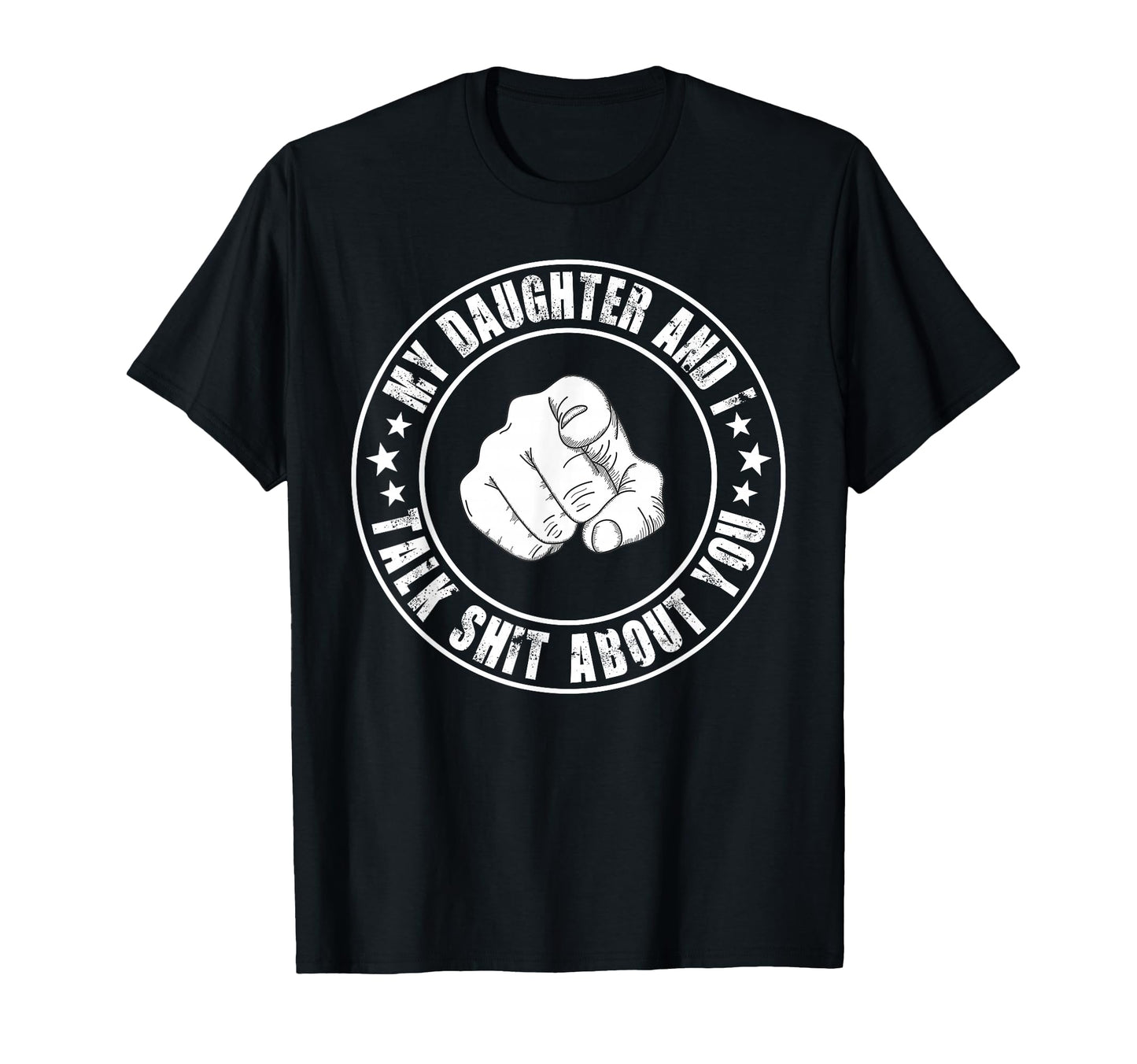 My Daughter And I Talk Shit About T-Shirt - Aesthetic Graphic Men Women - T-Shirt, Sweatshirt, Hoodie