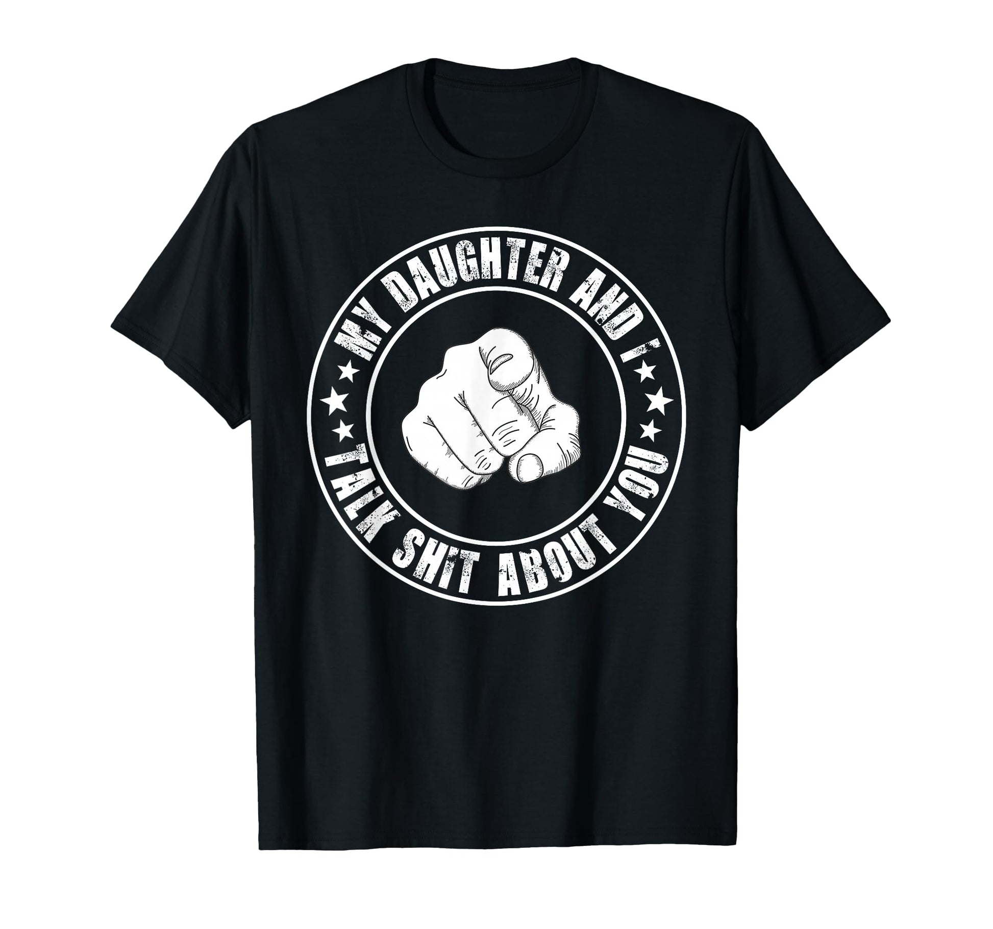 My Daughter And I Talk Shit About T-Shirt - Aesthetic Graphic Men Women - T-Shirt, Sweatshirt, Hoodie