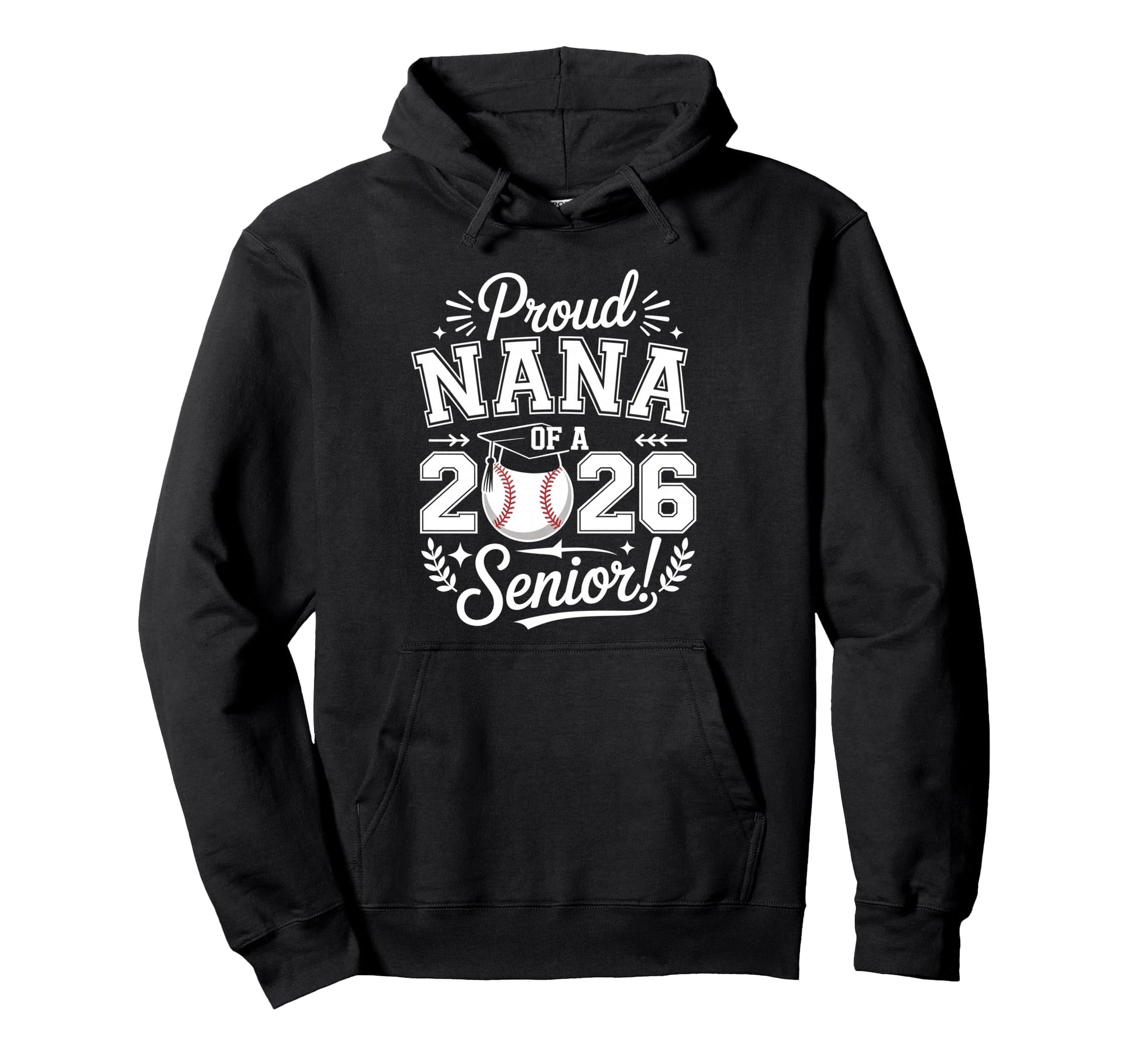 Proud Nana 2026 Senior Baseball Hoodie - Casual Everyday Wear Unisex - T-Shirt, Sweatshirt, Hoodie