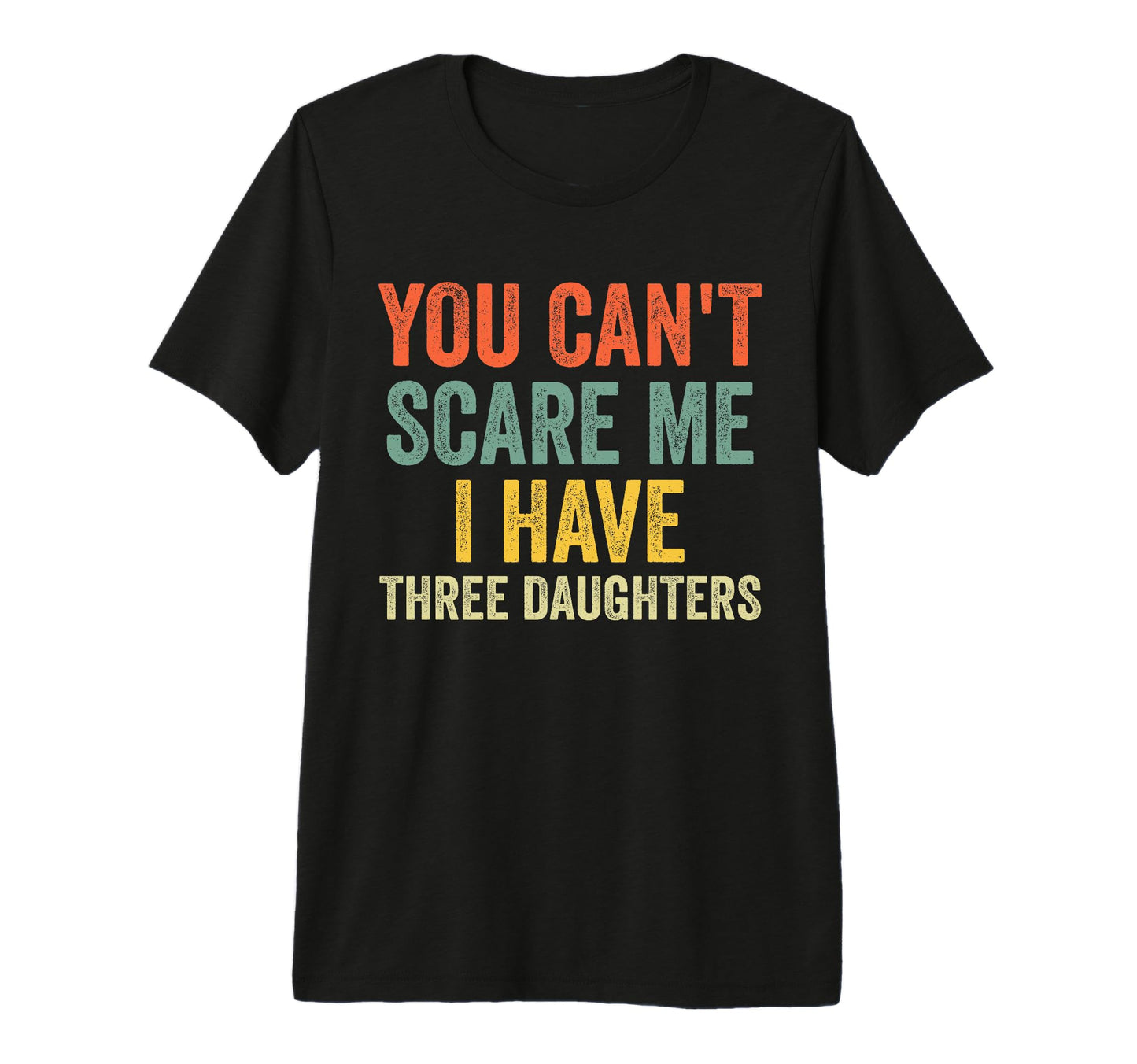 You Cant Scare Me I Have Three T-Shirt - Trendy Graphic for Adults - T-Shirt, Sweatshirt, Hoodie