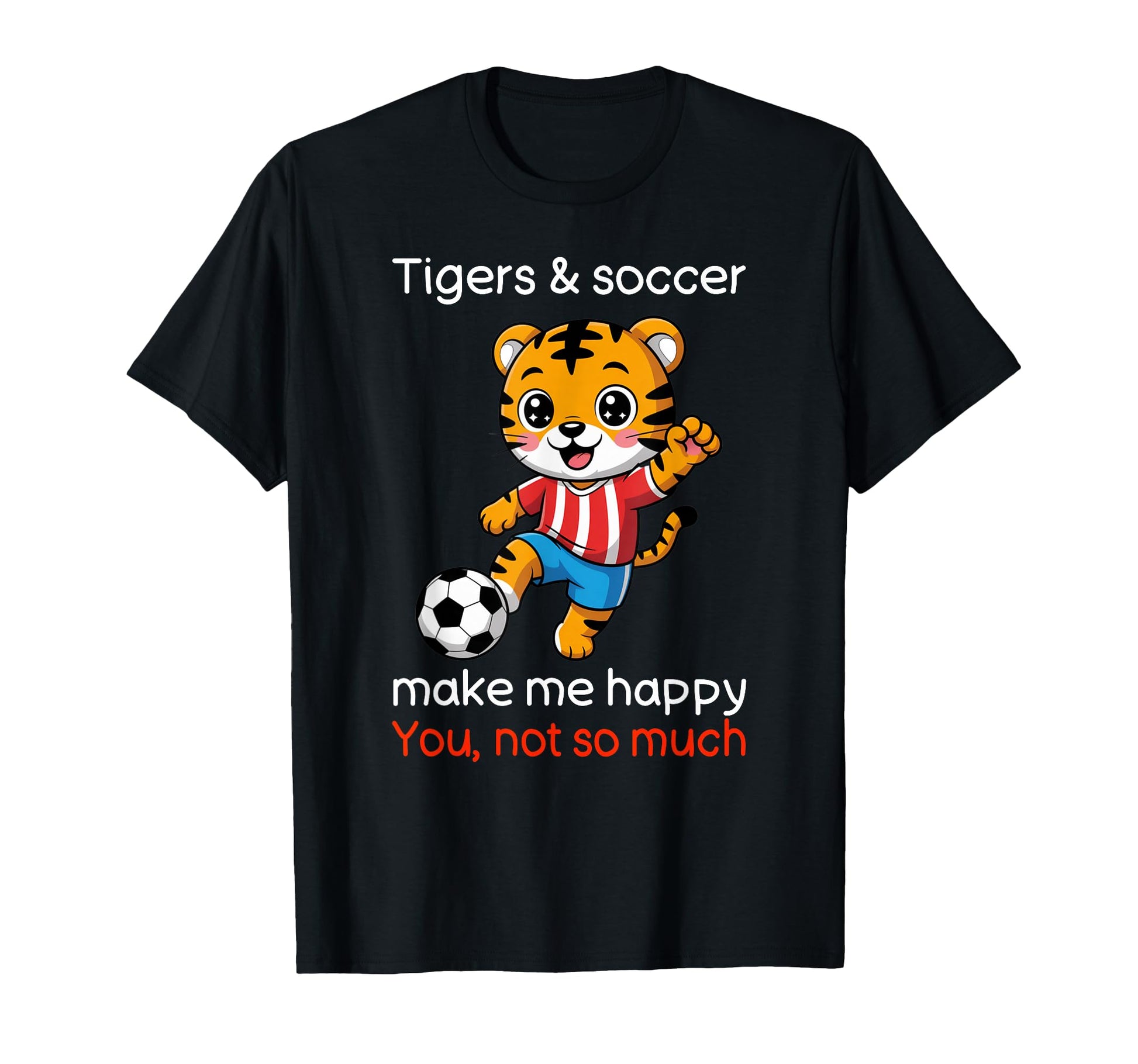 Tiger Soccer Sarcastic Tiger Lover T-Shirt - Streetwear Style Men Women - T-Shirt, Sweatshirt, Hoodie